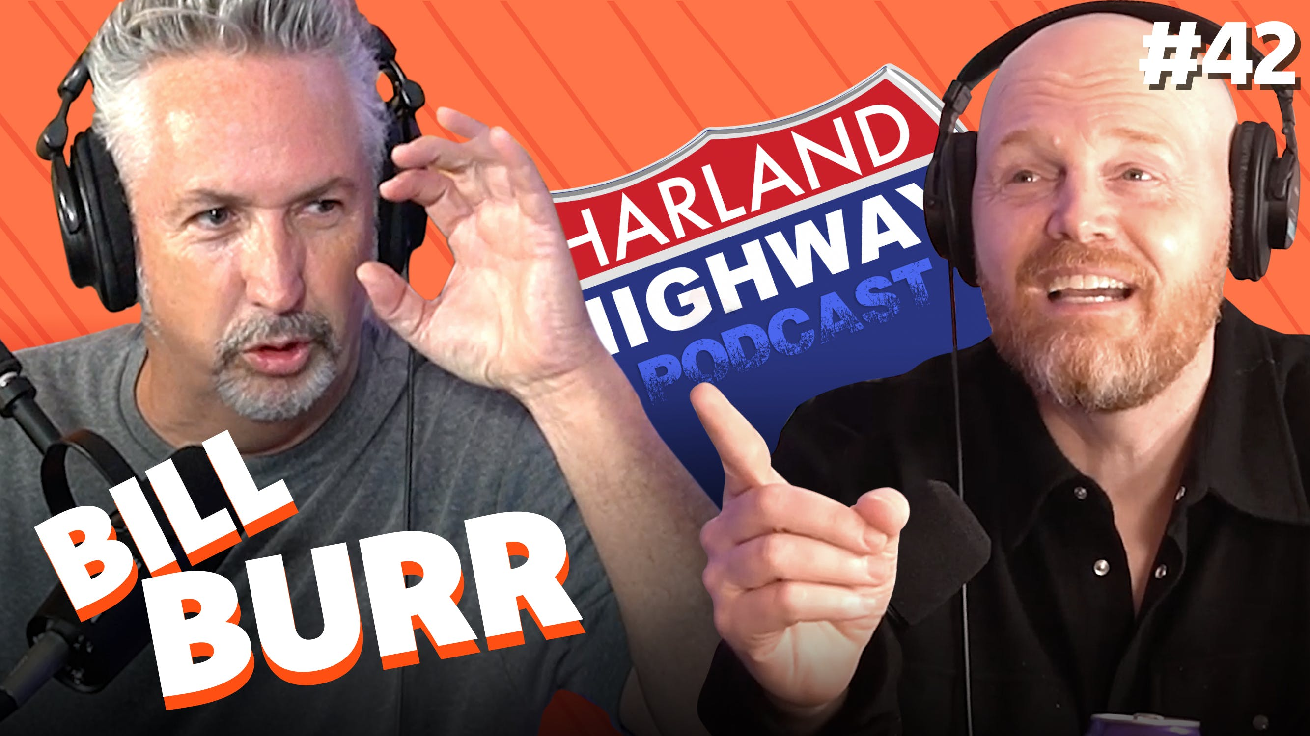 NEW HARLAND HIGHWAY #42 - BILL BURR, Comedian, Actor, Podcaster