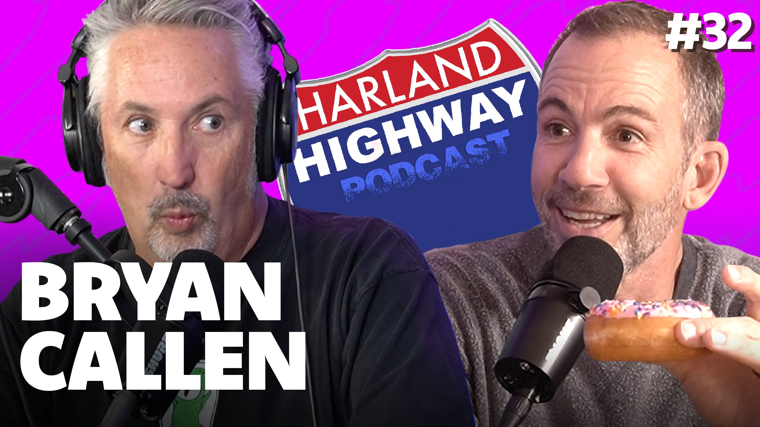 NEW HARLAND HIGHWAY #32 -BRYAN CALLEN, Comedian, Actor, Podcaster