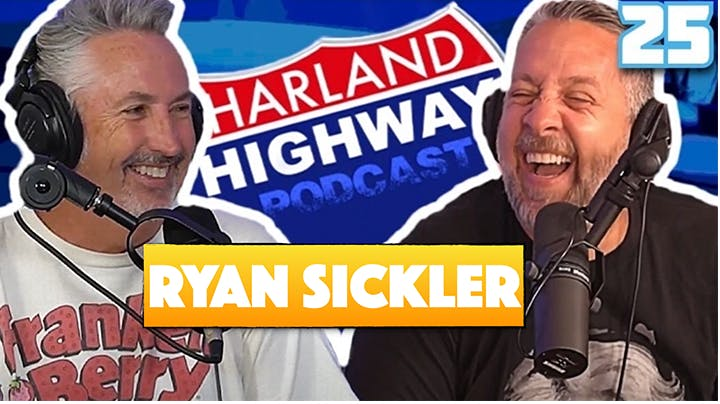 NEW HARLAND HIGHWAY #25 -RYAN SICKLER, Comedian, Podcaster