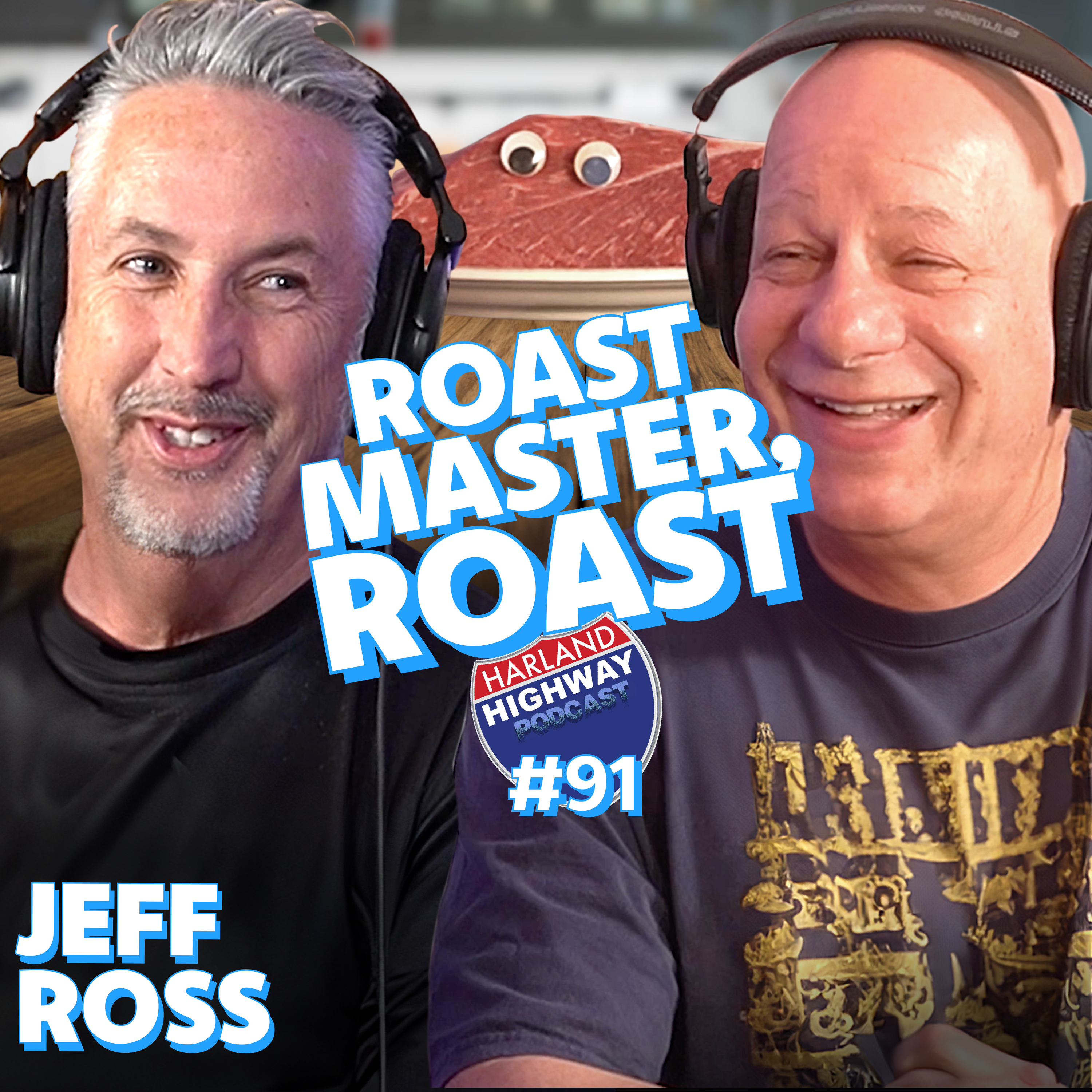 91 - JEFF ROSS - Comedian/Actor/Roastmaster!