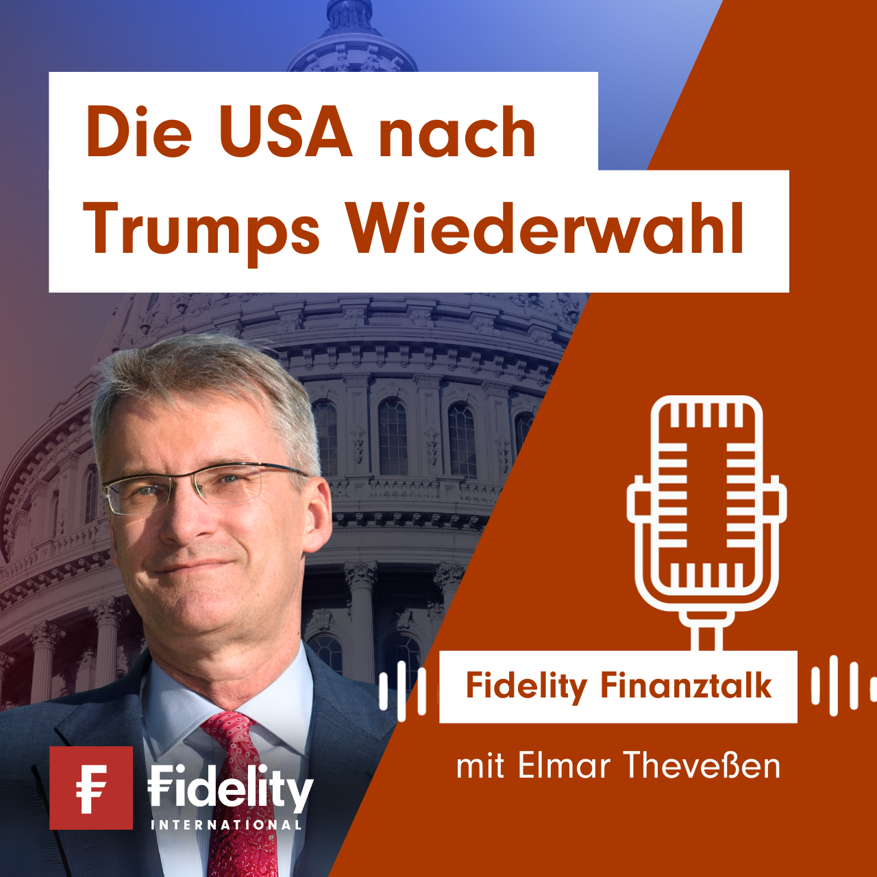 Kapitalmarkt-Podcast-Spezial: Fidelity Finanztalk mit Elmar Theveßen: Die USA nach Trumps Wiederwahl