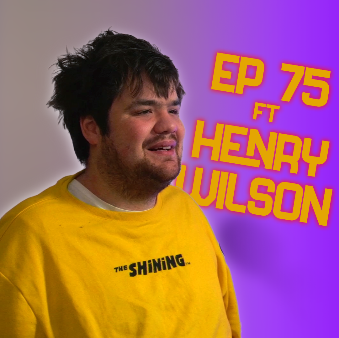 Ep 75: Feat. Henry Wilson - Human Thumb