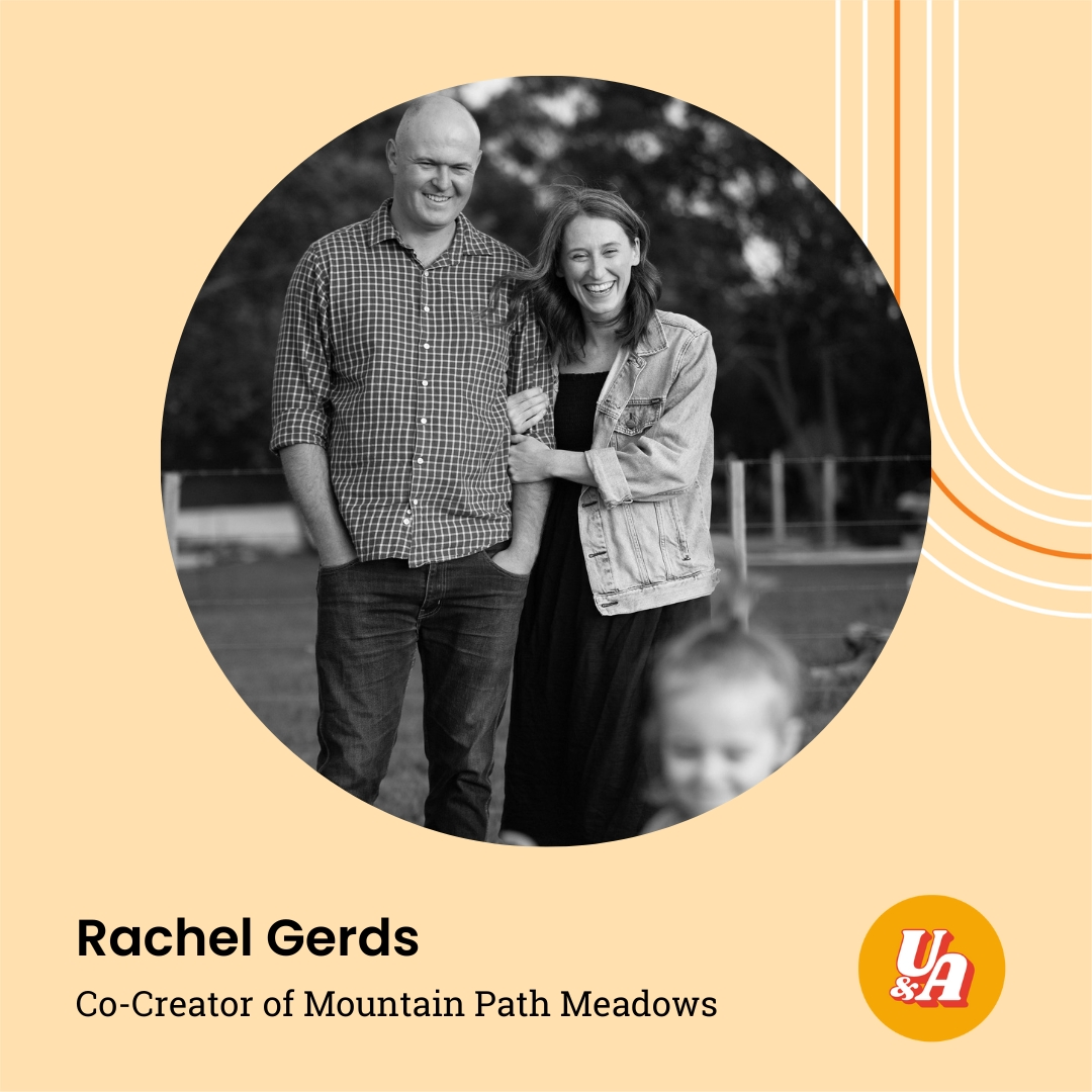 “It's hard to remember, when you're in the middle of it, that you are making progress,” Rachel Gerds, Co-Creator of Mountain Path Meadows