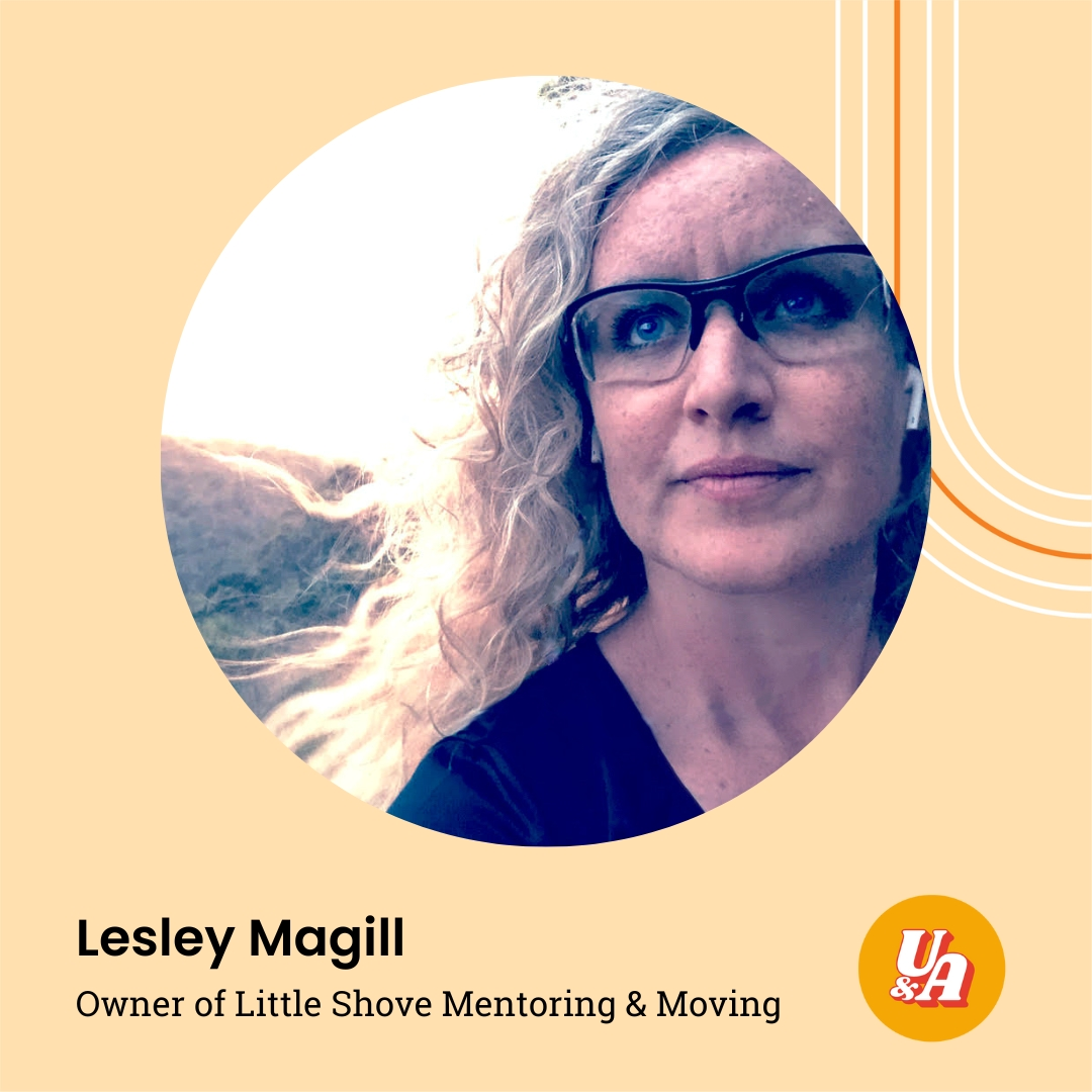 “We cannot know it all. And we need to accept that so that we can get on with doing what we are there to do,” Lesley Magill, Owner of Little Shove Mentoring.