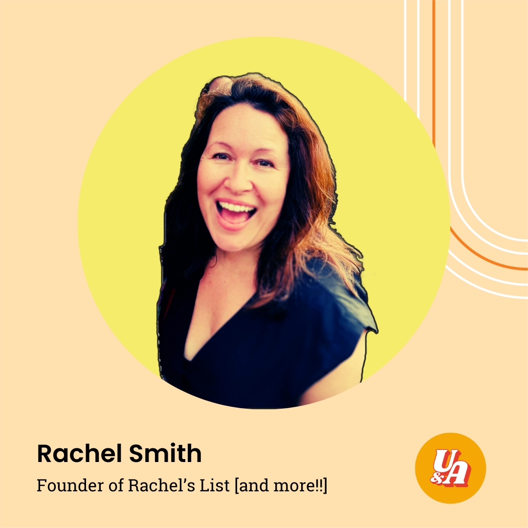 “When you're the face of your business, but you're a shy person - it's so hard to reconcile those two things,” Rachel Smith, Founder of Rachel’s List