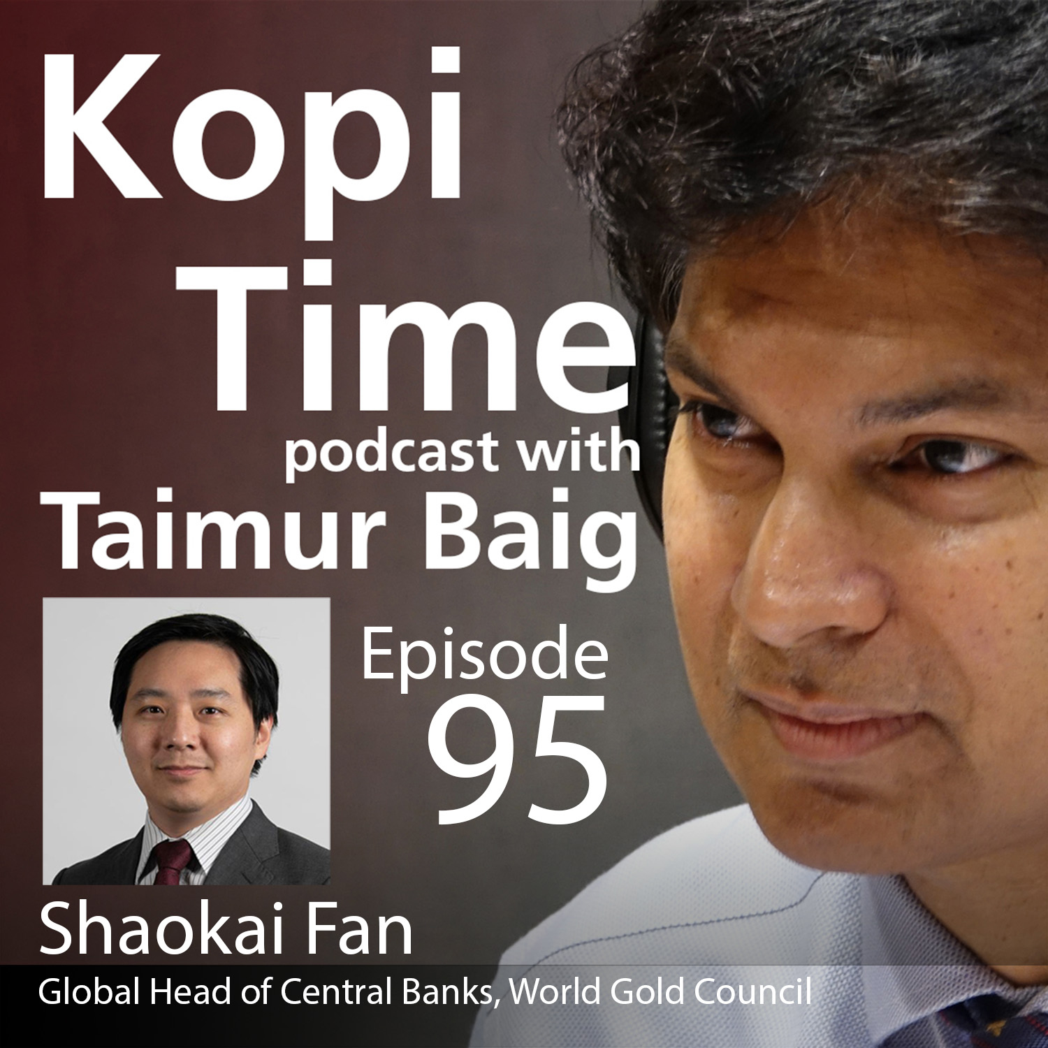 Kopi Time E095 - World Gold Council’s Shaokai Fan on the evolving nature of the demand and supply of gold