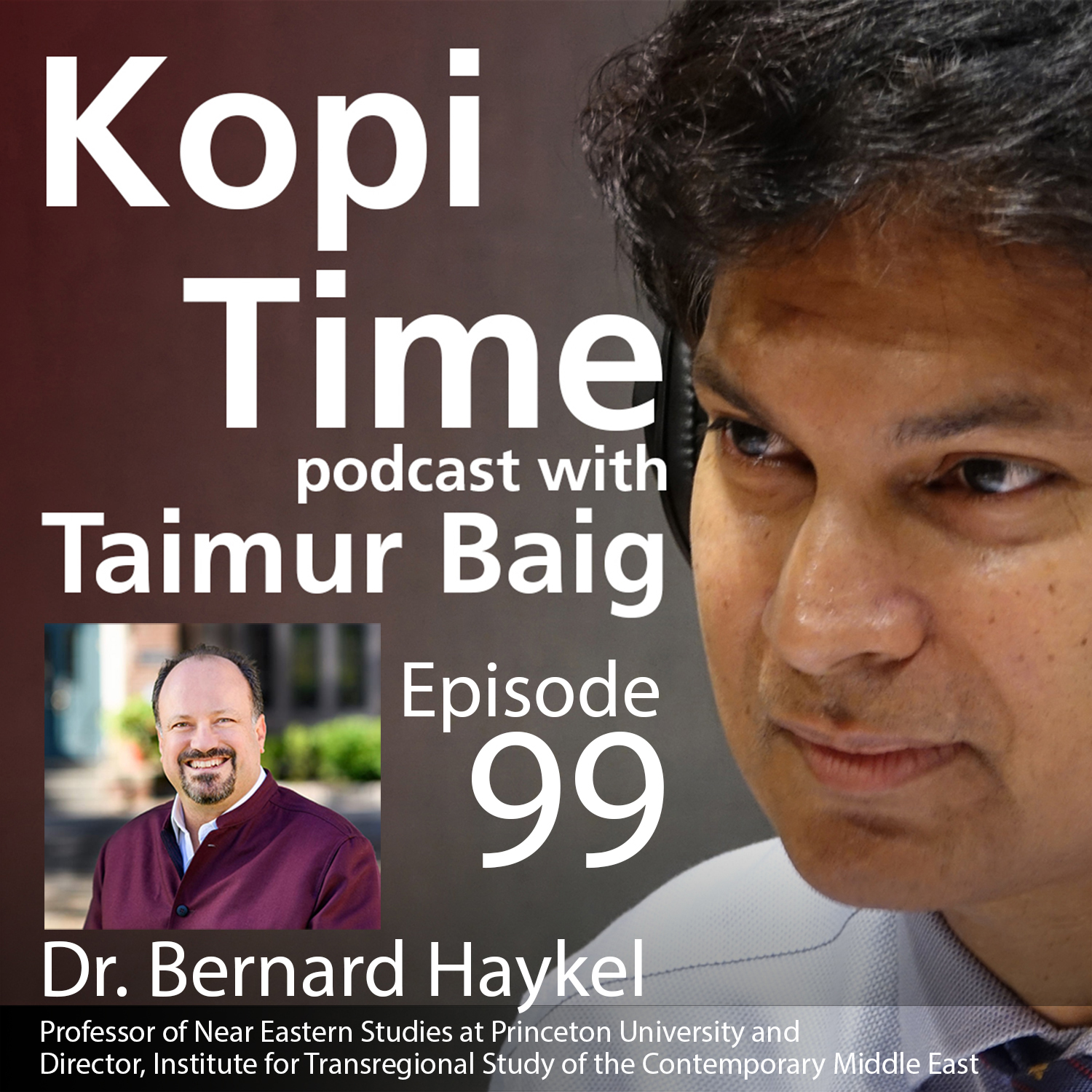 Kopi Time E099 - Professor Bernard Haykel on the Middle East, China, US