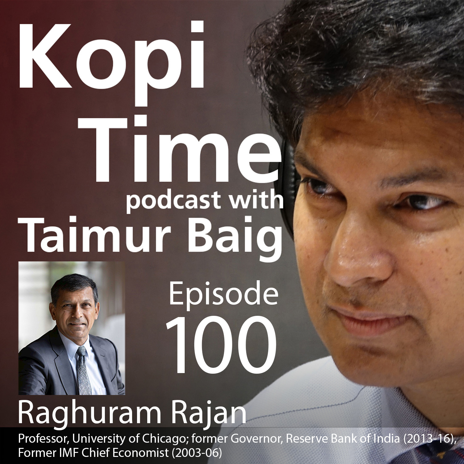Kopi Time E100 - Raghuram Rajan on fault lines in global finance and economy