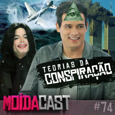 #74 TEORIAS DA CONSPIRAÇÃO