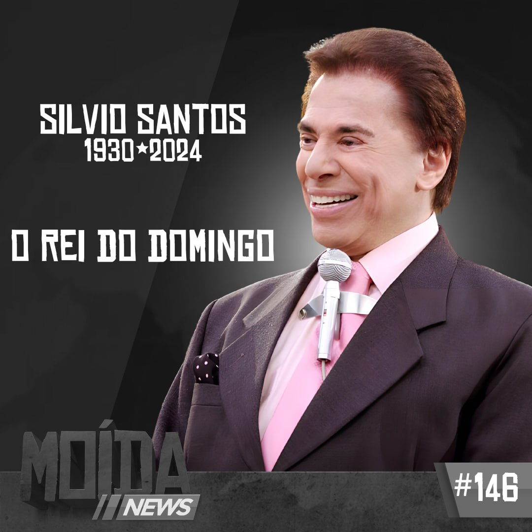 MoídaNews #146› SILVIO SANTOS: O REI DO DOMINGO