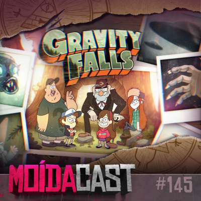 #145 GRAVITY FALLS: UM VERÃO DE MISTÉRIOS!