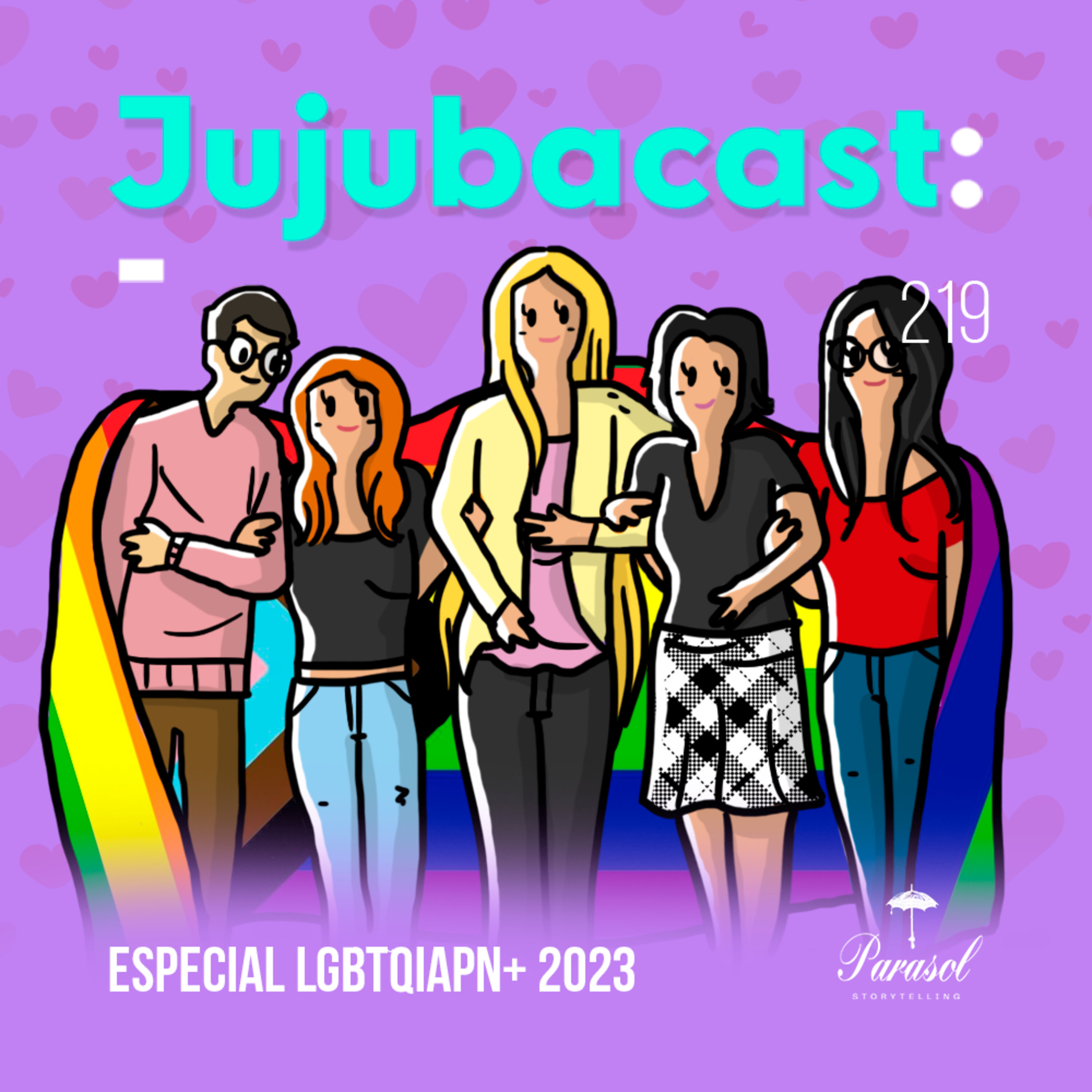 Especial LGBTQIAPN+ 2023 - Jujubacast 219