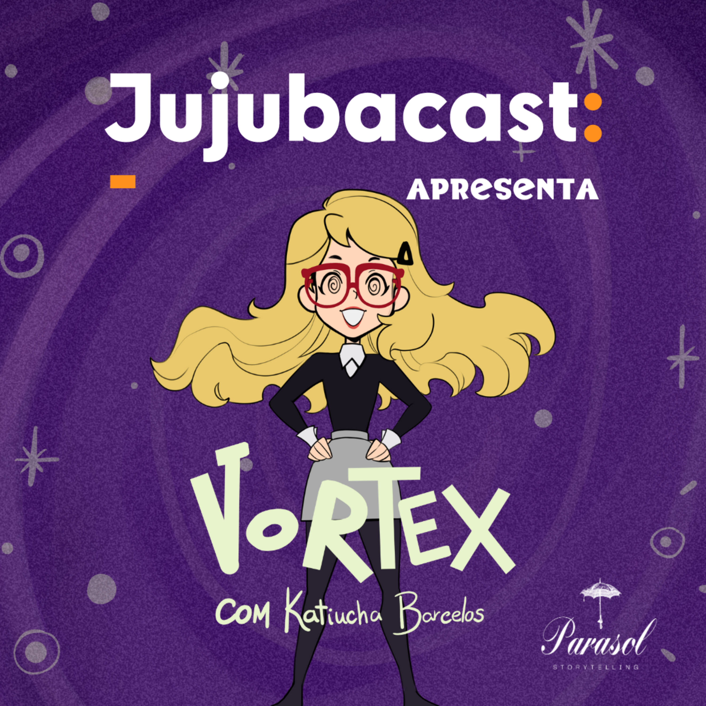 Jujubacast Apresenta: Vortex Podcast