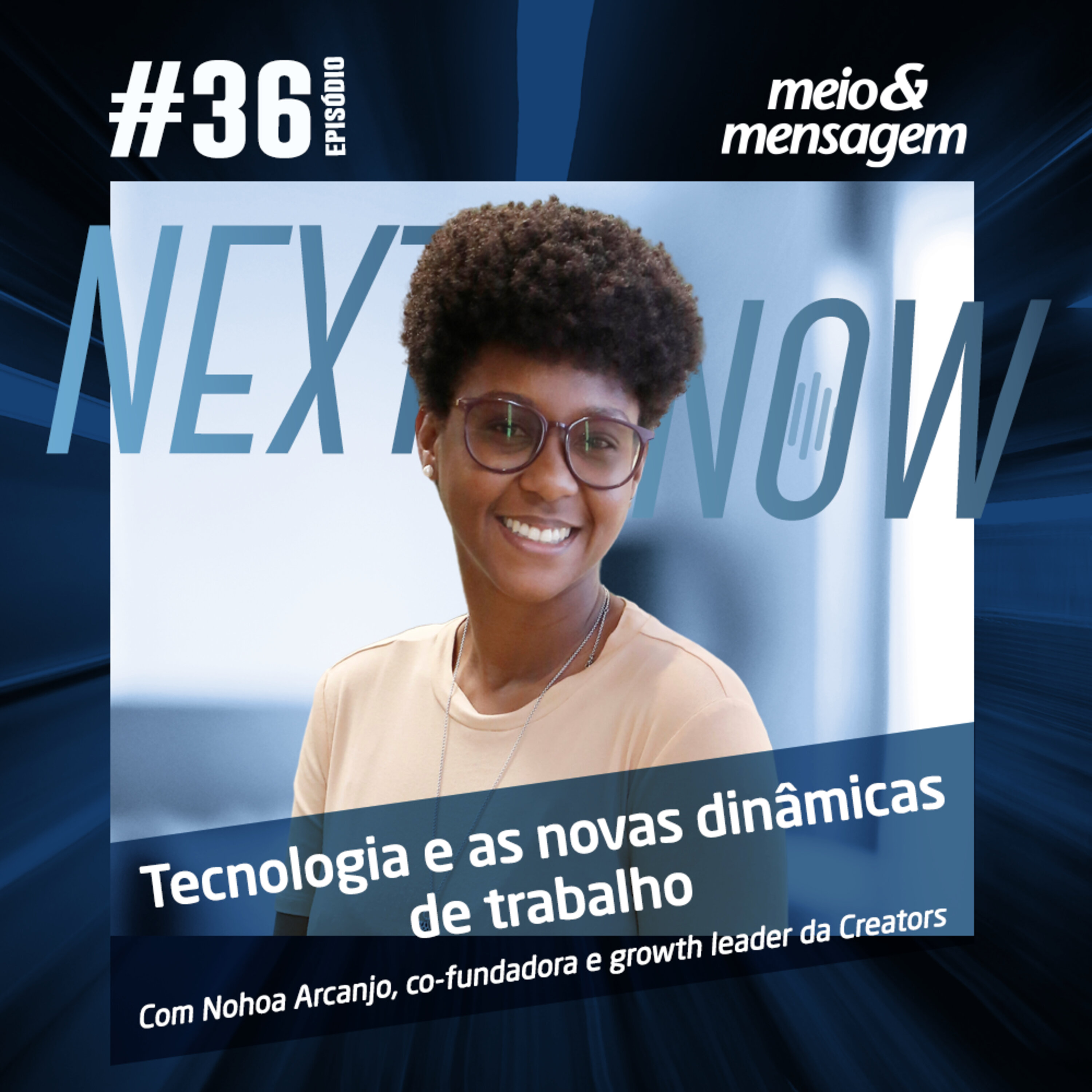 Next, Now #36| As novas dinâmicas de trabalho na era remote first