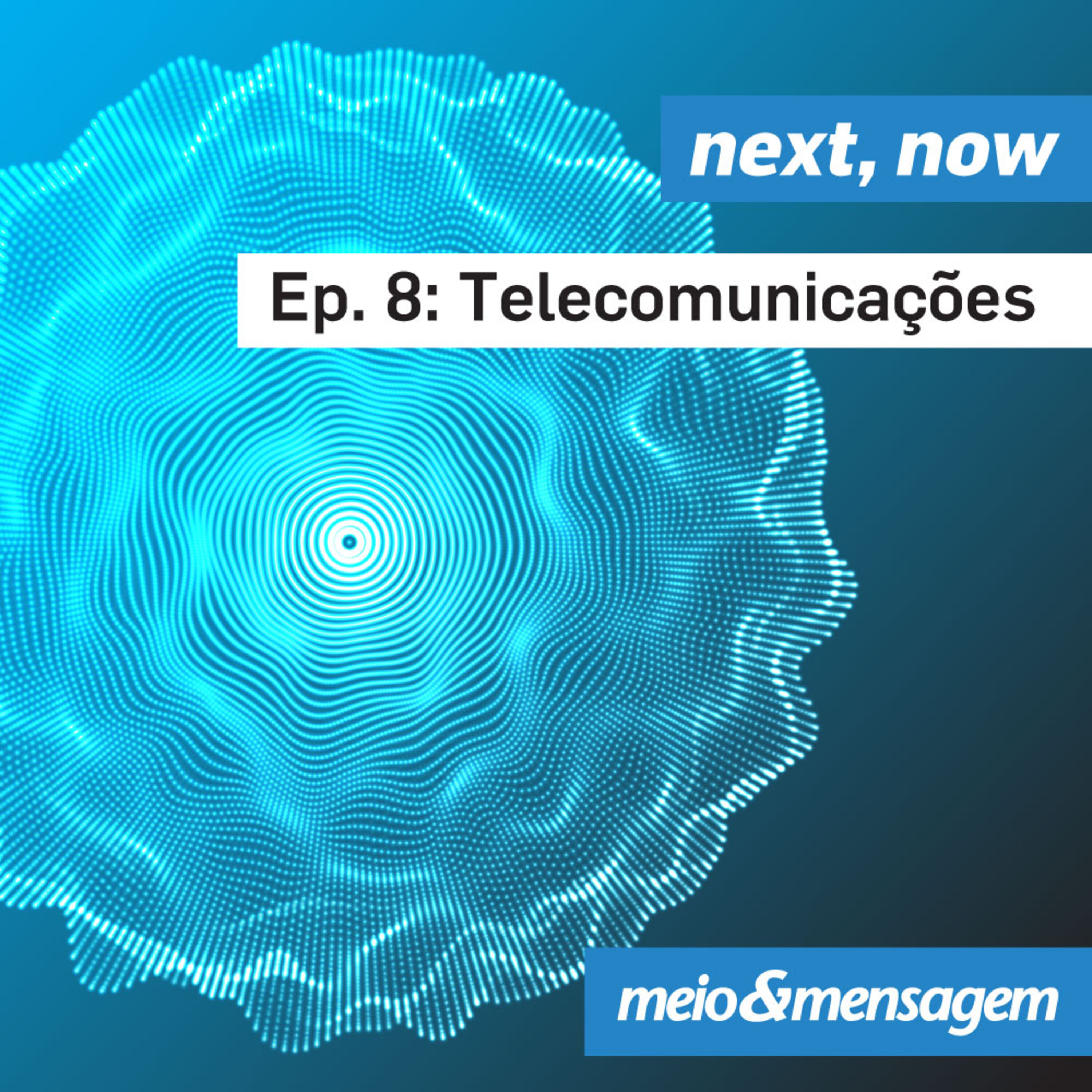 Série Next, Now | Episódio Telecomunicações