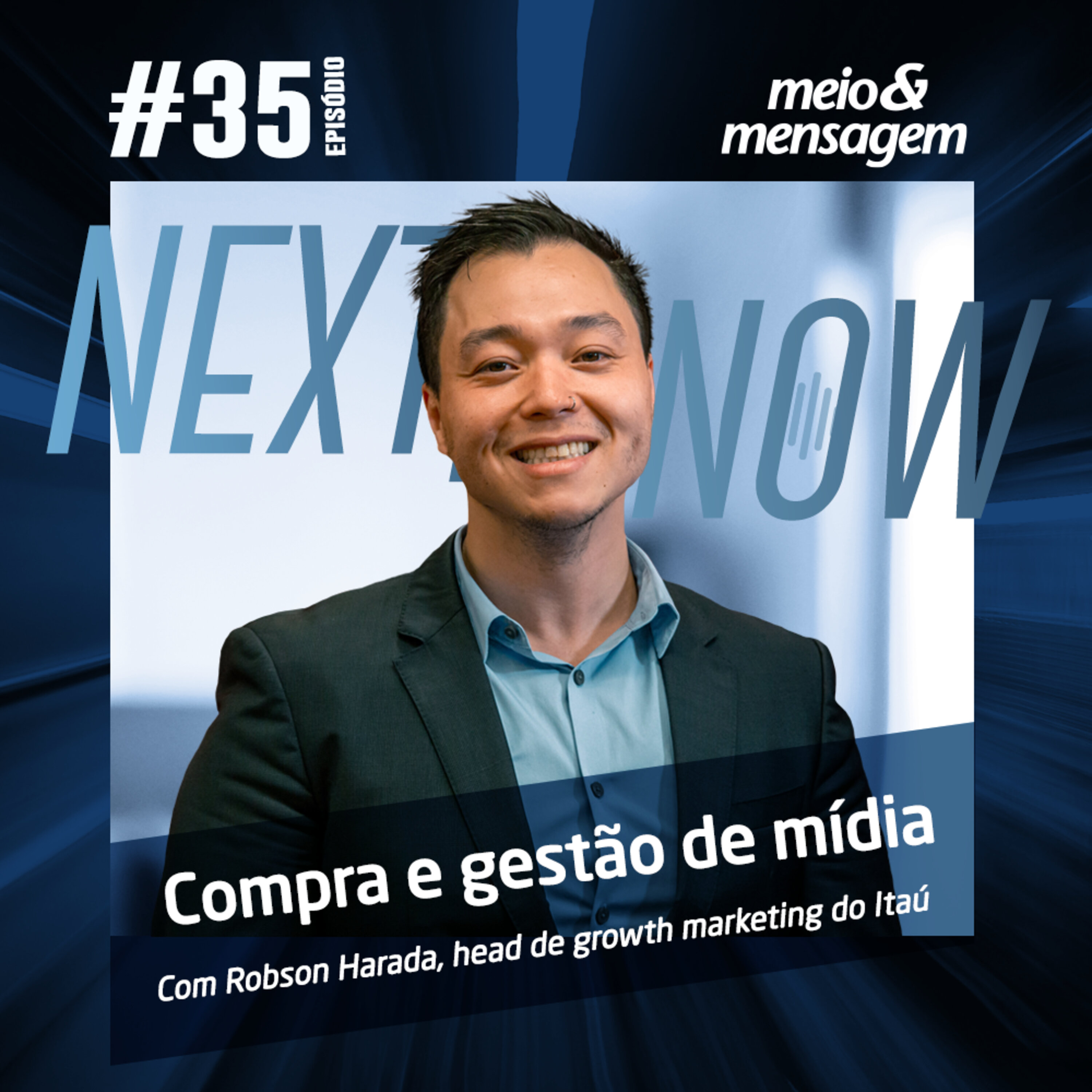 Next, Now #35 | Compra e gestão de mídia