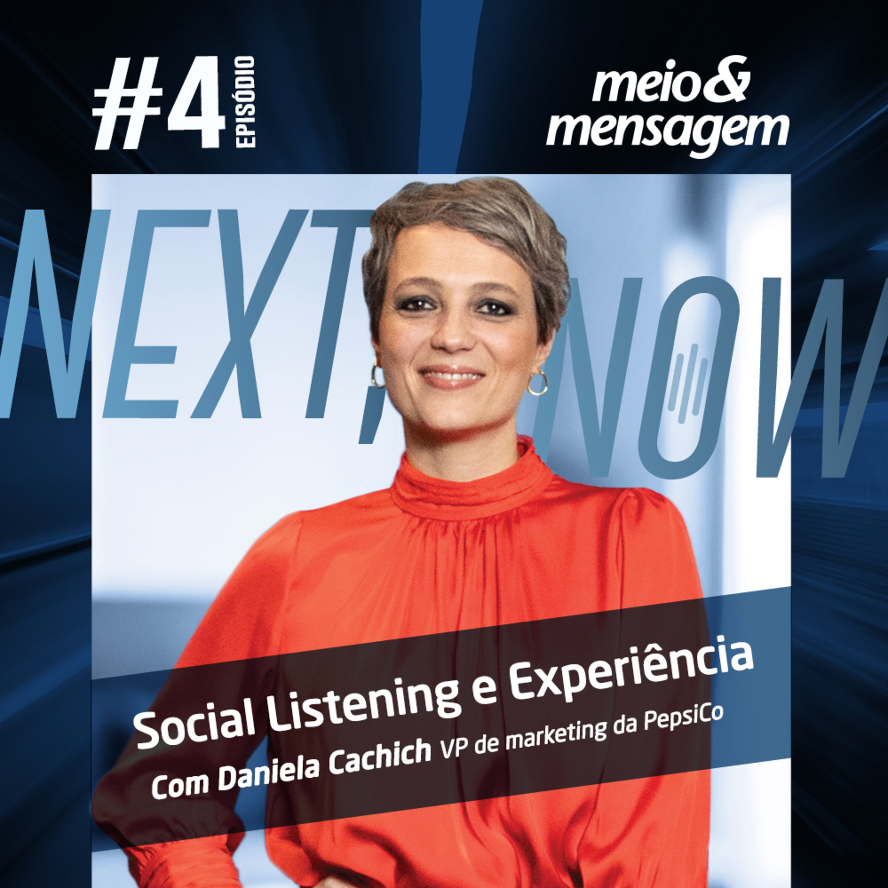 Next, Now #04 | Social Listening e Experiência