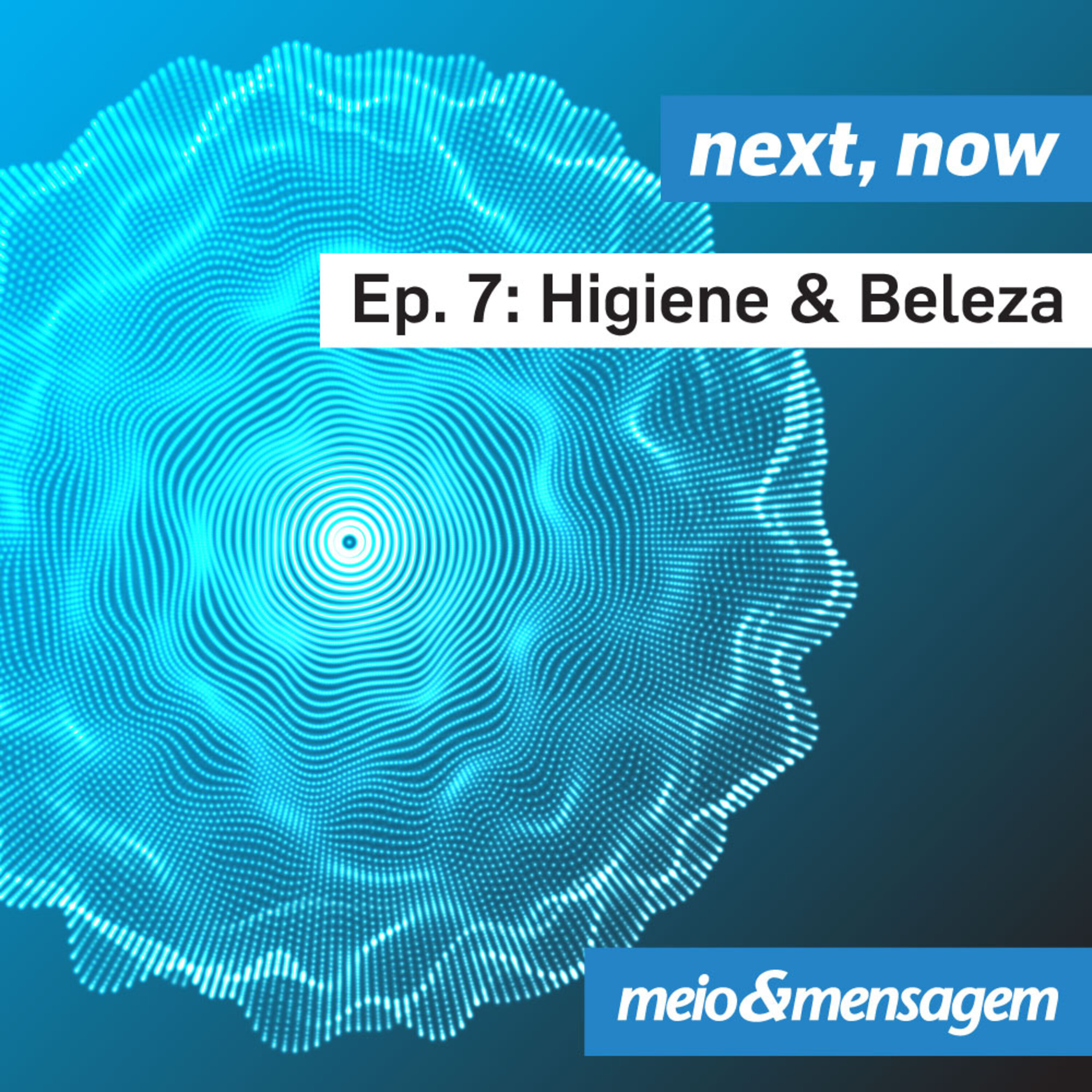 Série Next, Now | Episódio Higiene e Beleza
