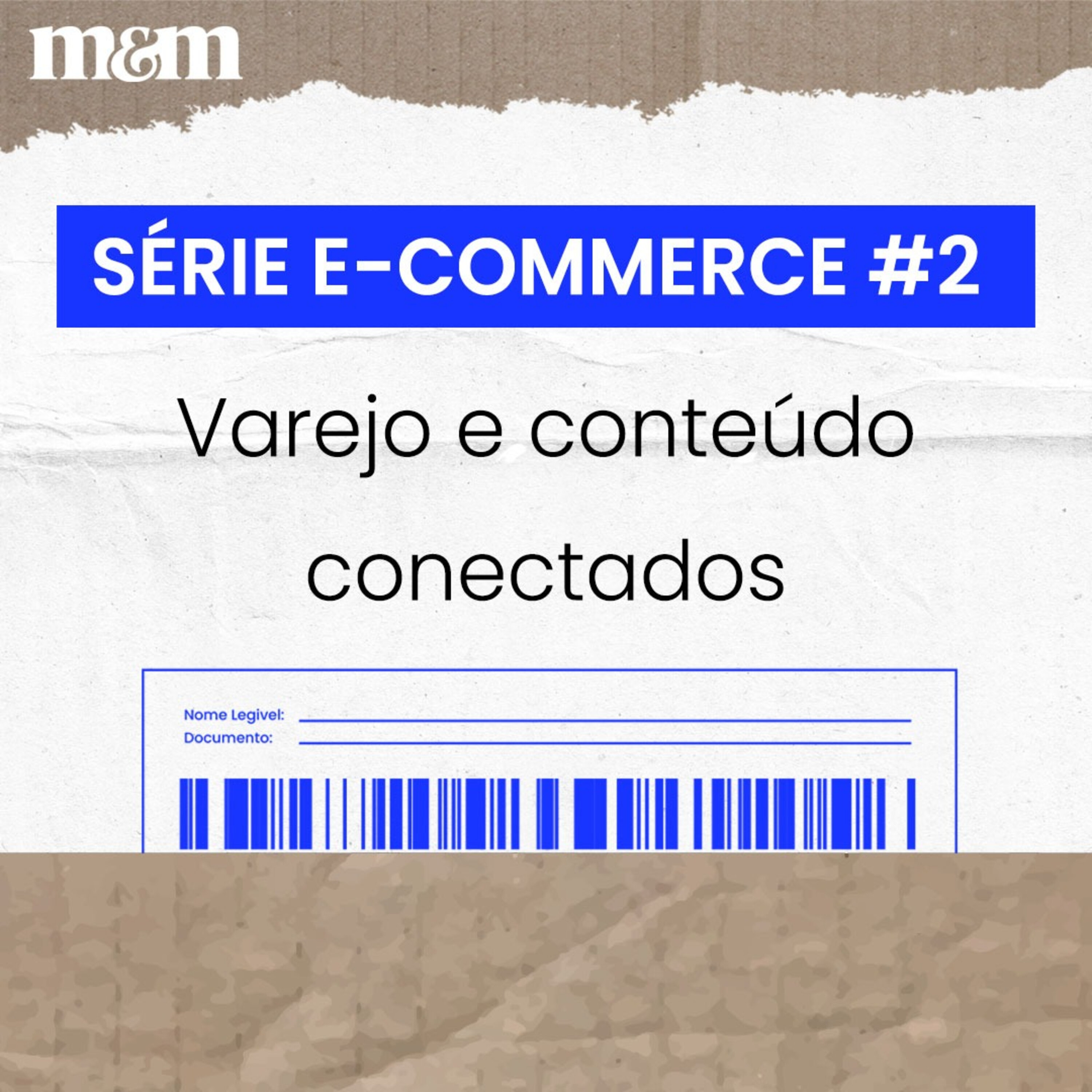 Série e-commerce #2 | Varejo e conteúdo conectados