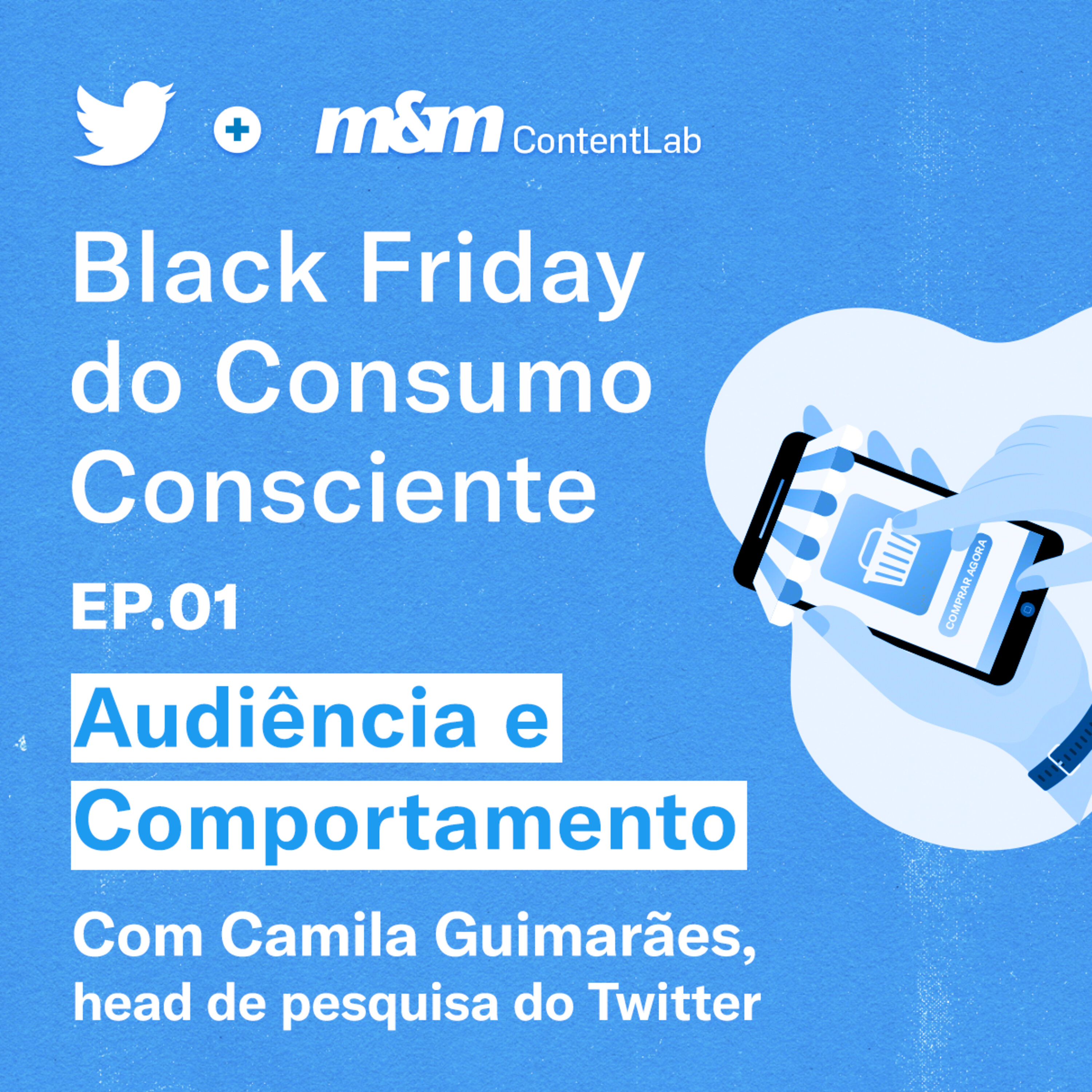 Black Friday do Consumo Consciente #1 | Audiência e Comportamento