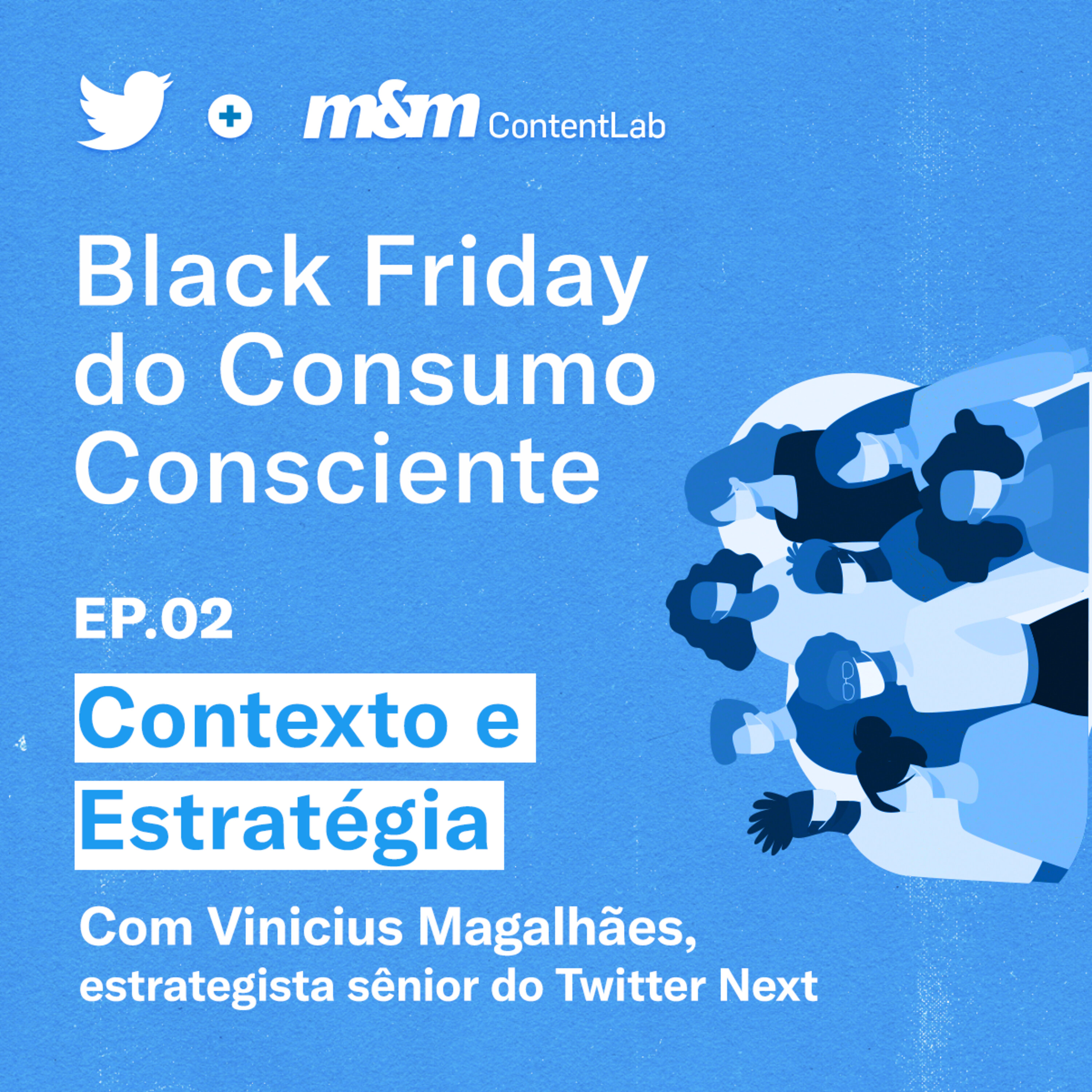 Black Friday do Consumo Consciente #2 | Contexto e Estratégia