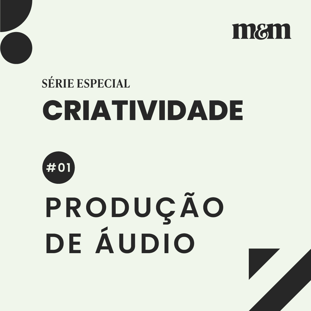 Série Criatividade #01 I Produção de áudio