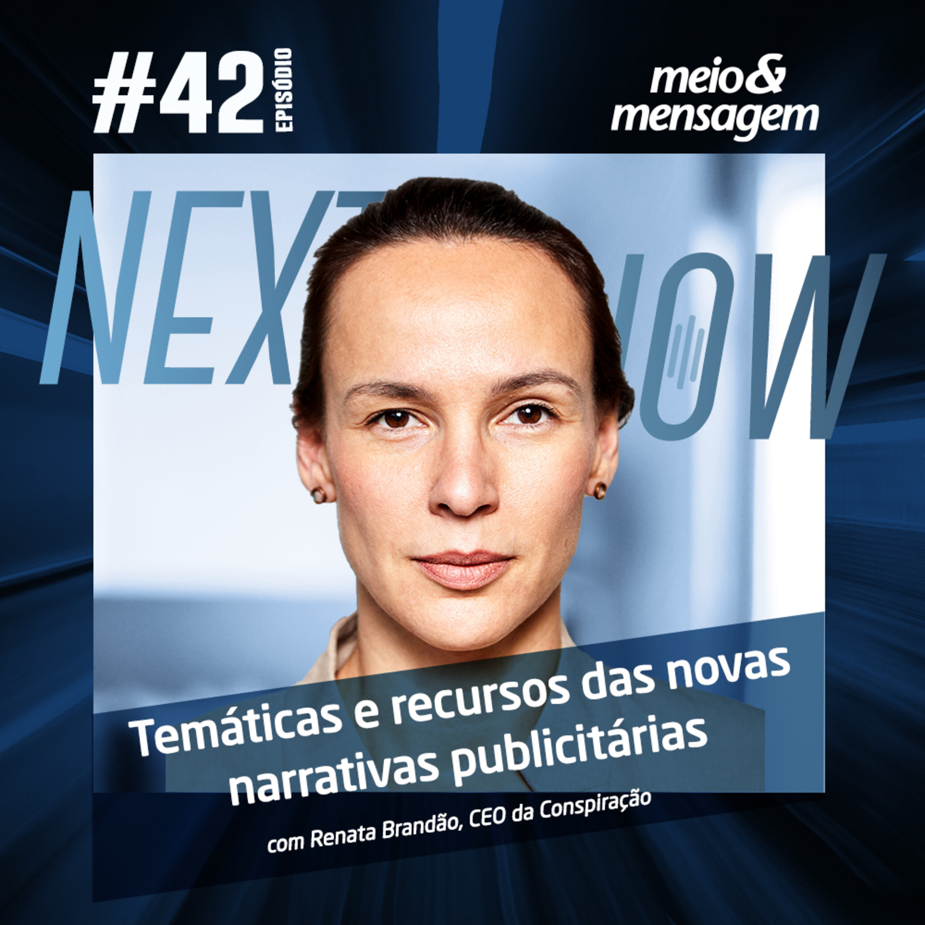 Next, Now # 42| Novas narrativas