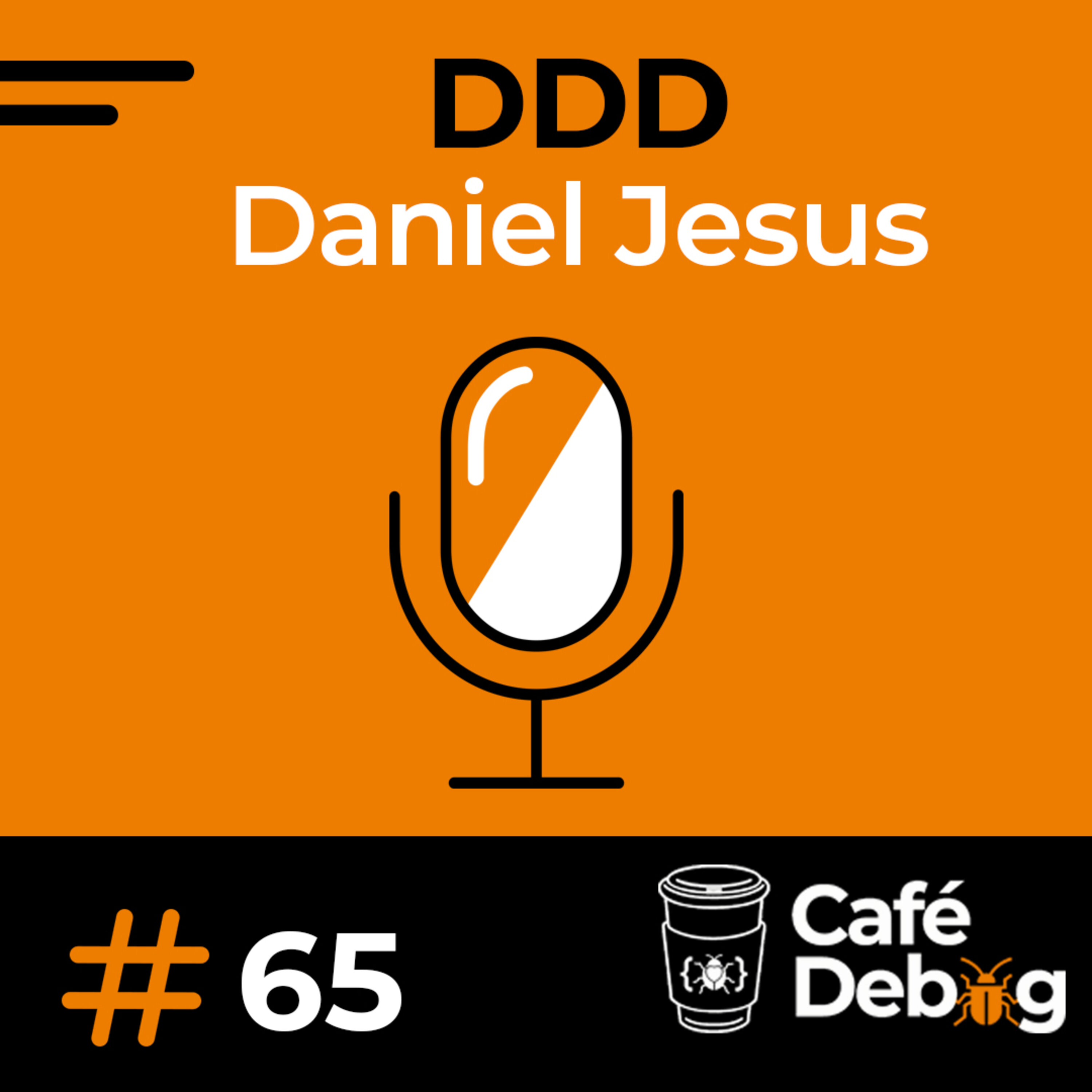 #65 DDD e outras curiosidades com Daniel Jesus