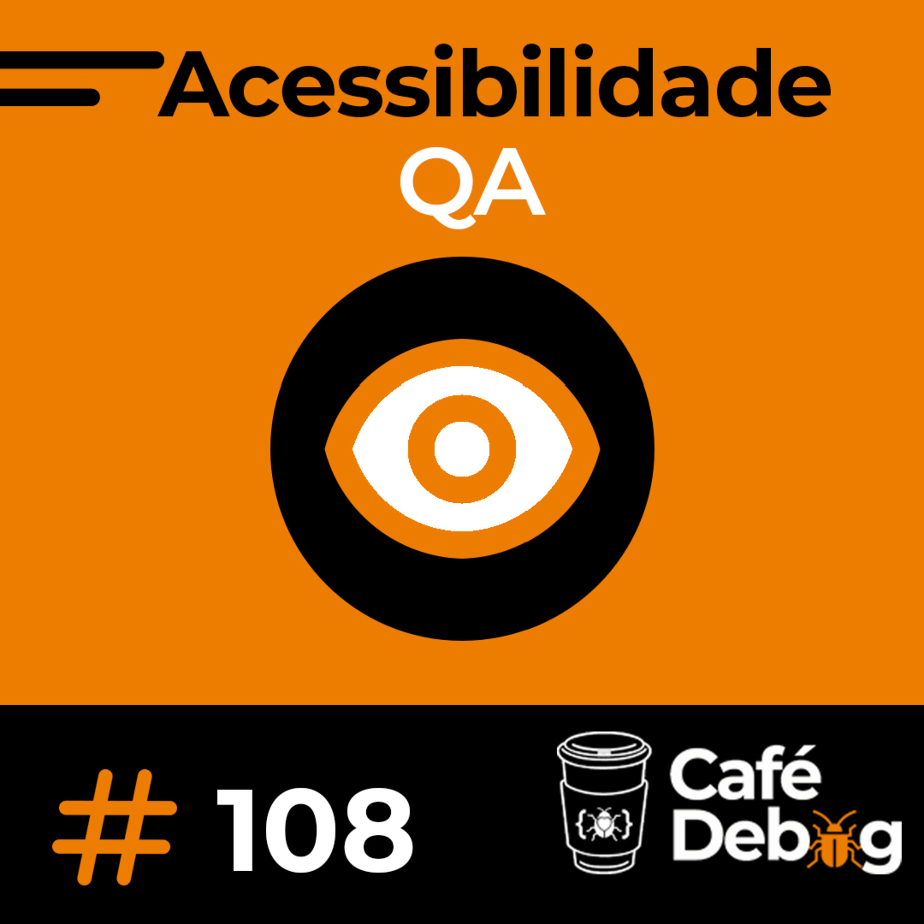 #108 - Inclusão e Acessibilidade - como é o trabalho de uma QA cega