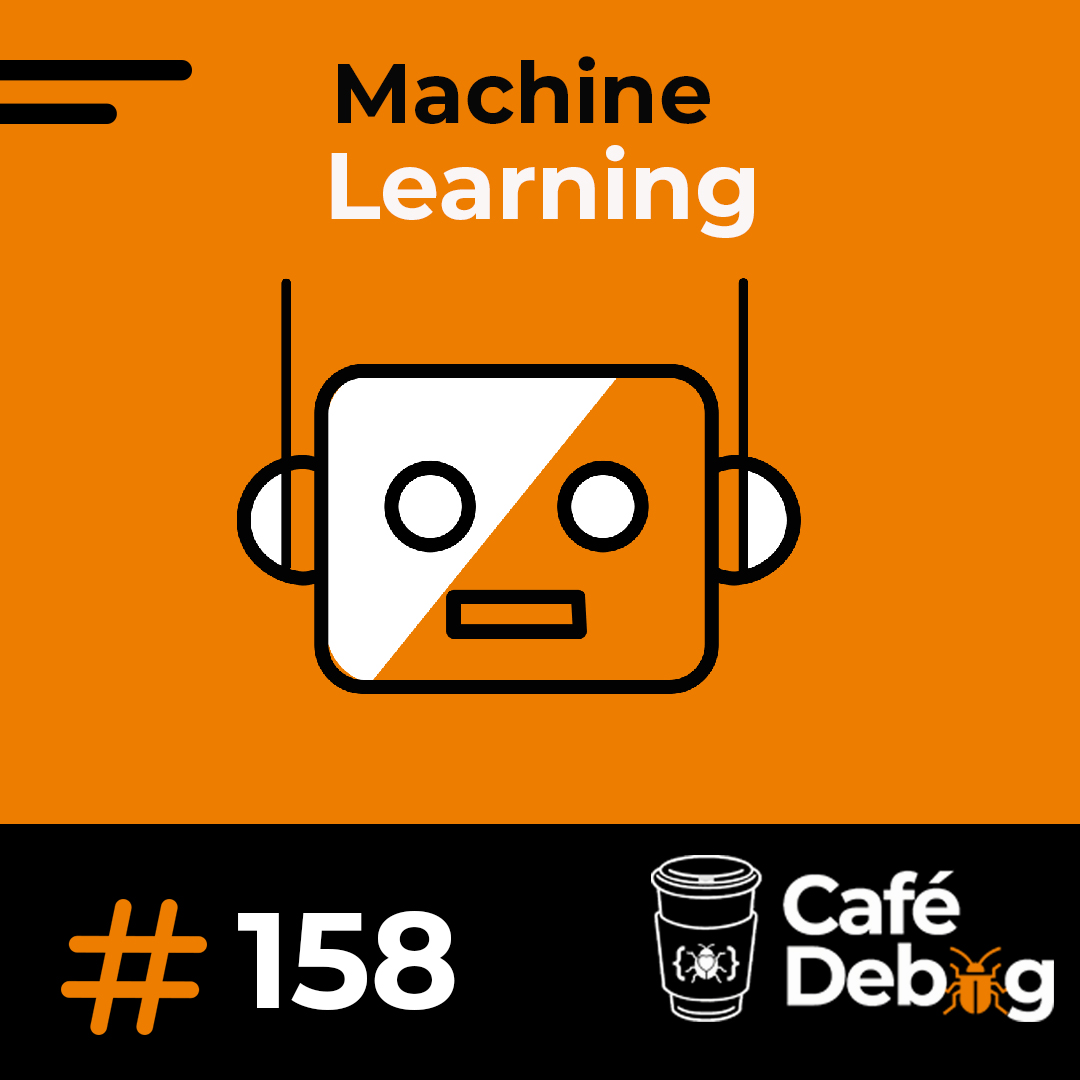 #158 É Preciso Ser um PhD para Trabalhar com Machine Learning? Tudo sobre ML, IA e Deep Learning