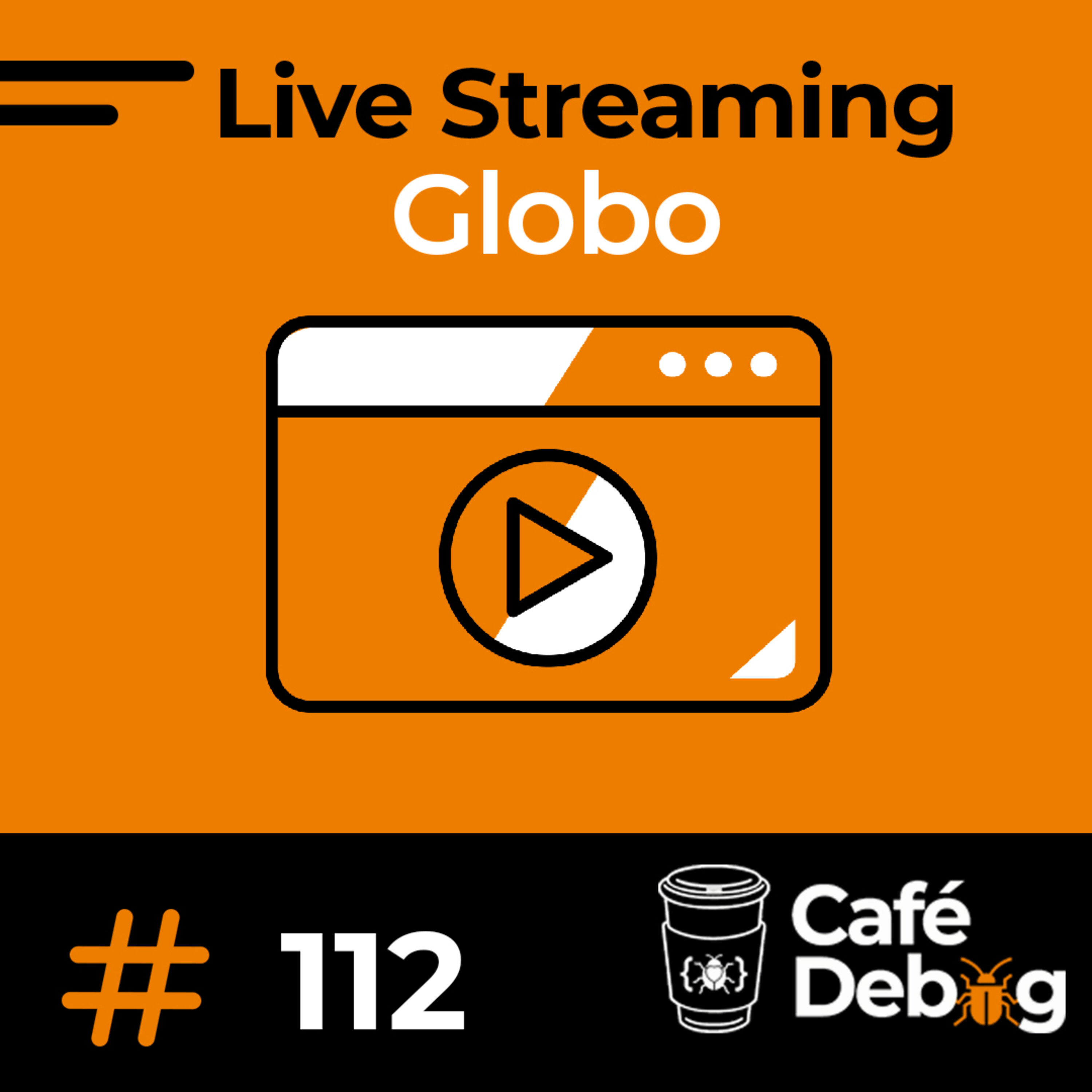 #112 Live Streaming da Globo com Lais Lima