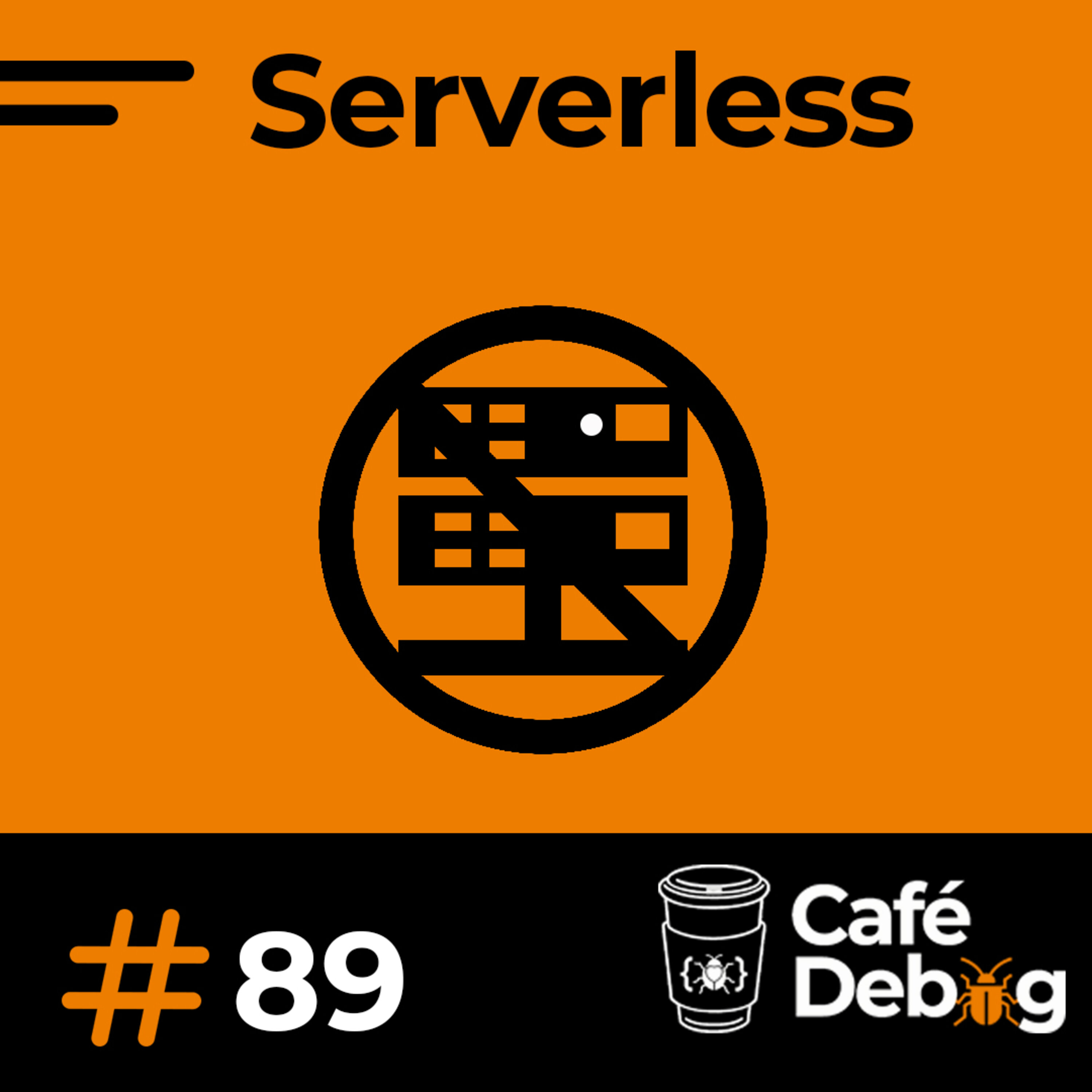#89 Serverless