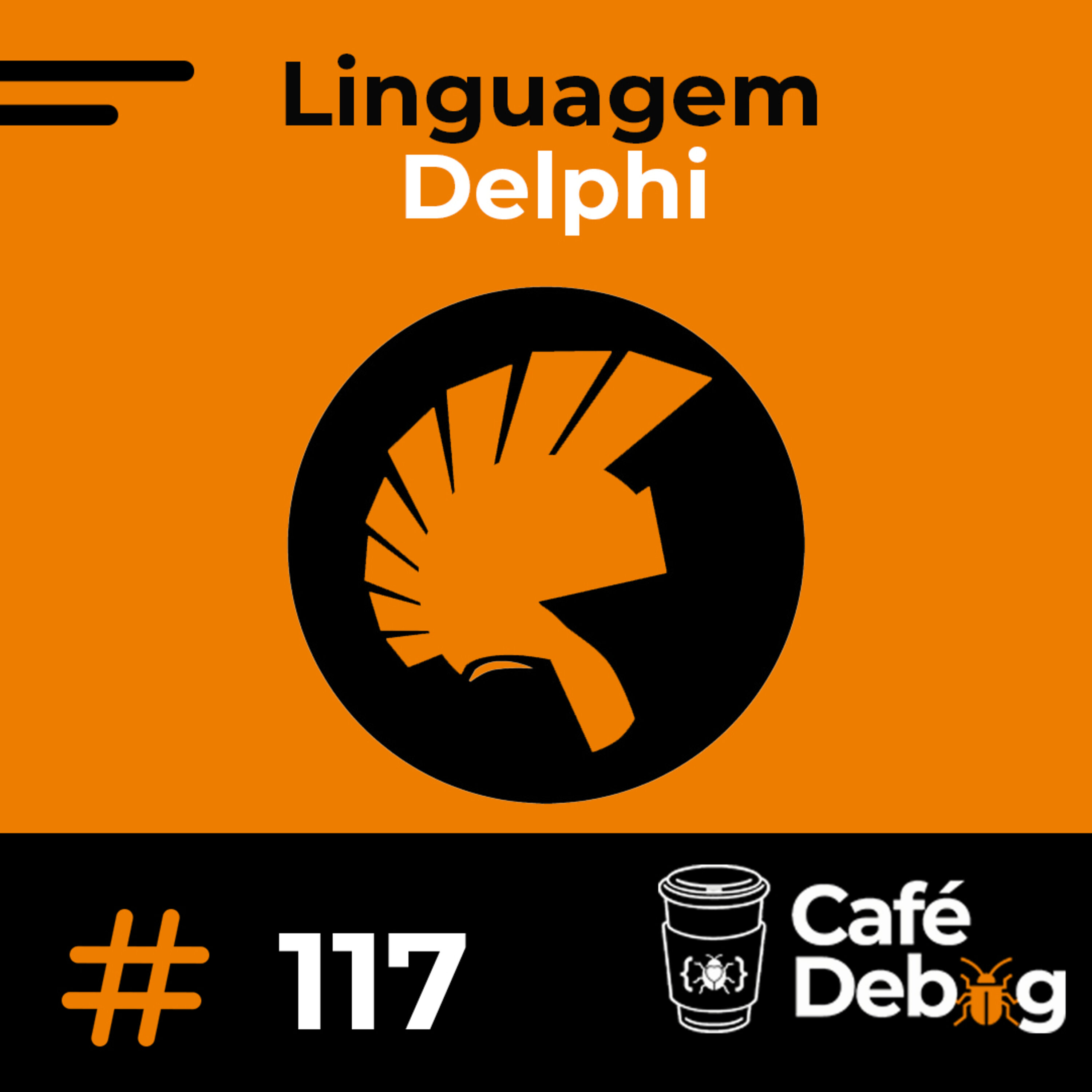 #117 Linguagem Delphi - com Armando Neto