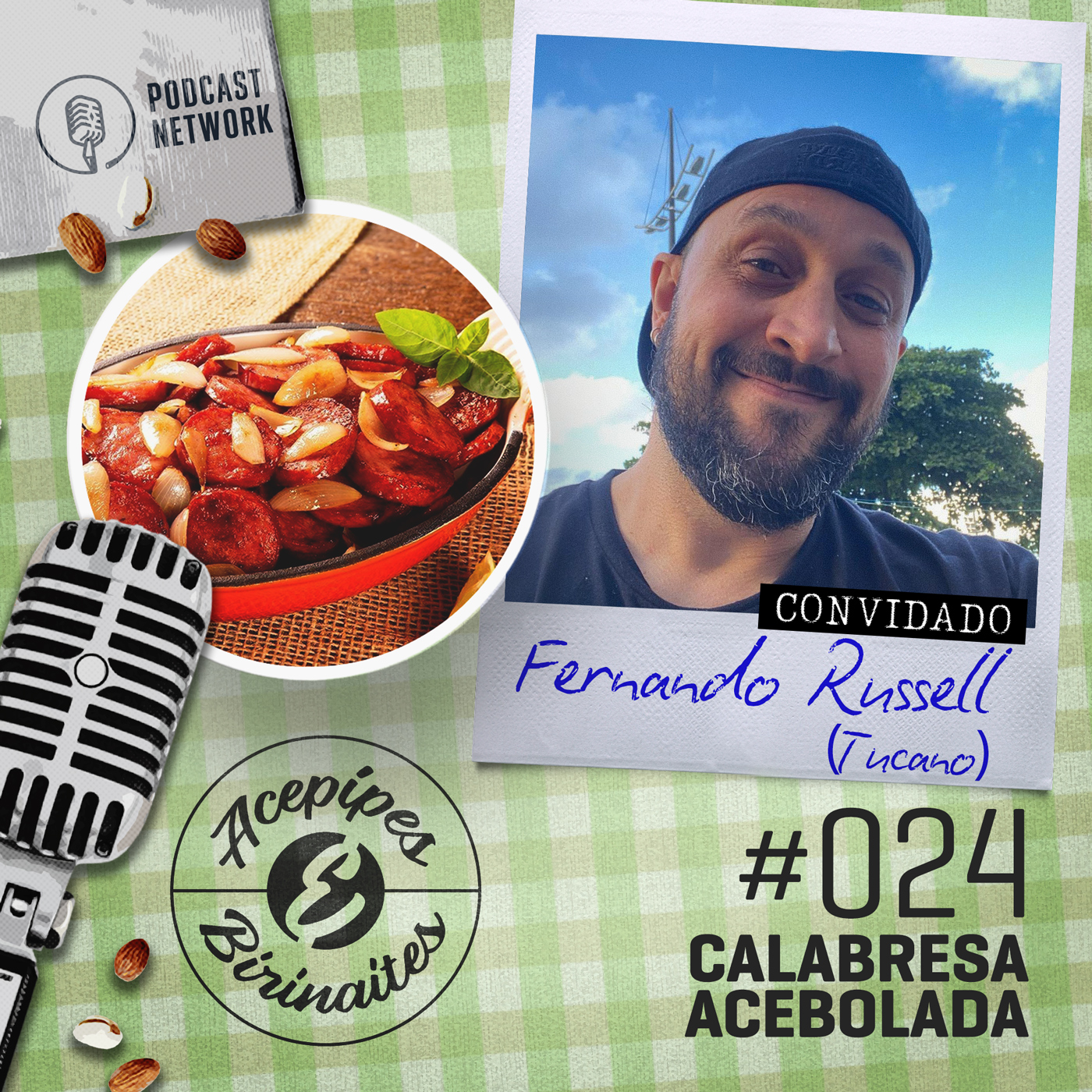 Acepipes e Birinaites #024 - Calabresa acebolada, com Fernando Russell (Tucano)