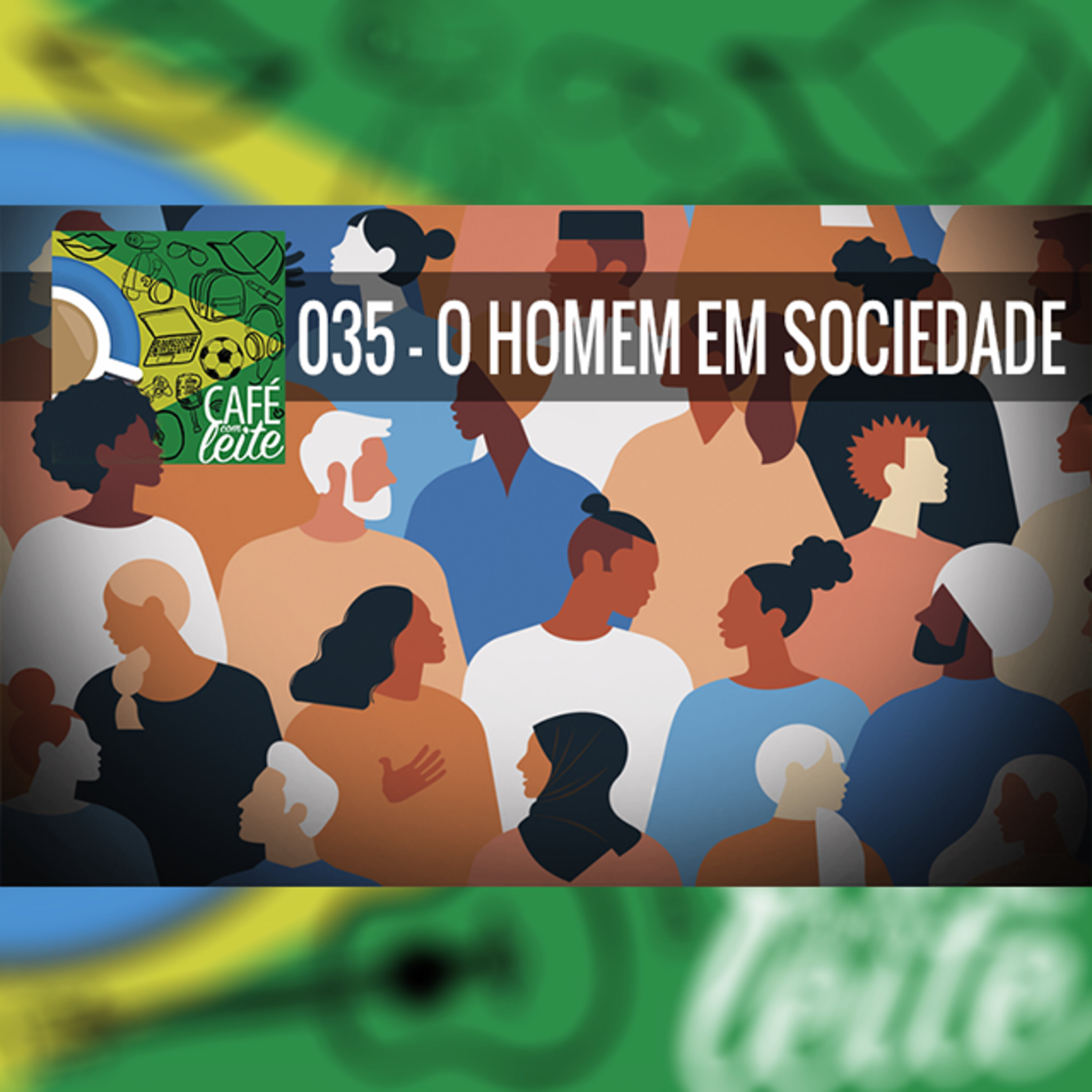 Café Com Leite 35 - O homem em sociedade