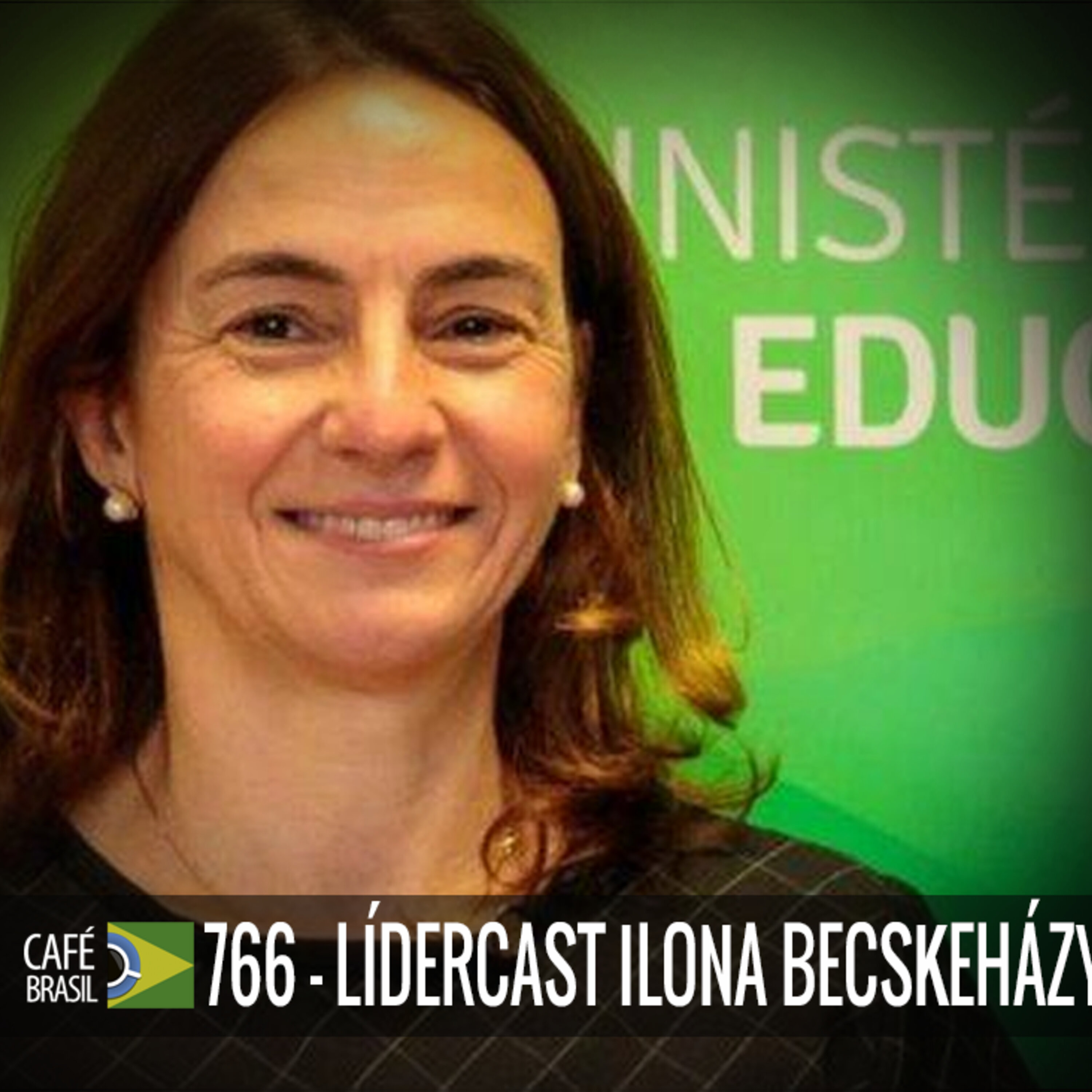 Cafe Brasil 766 - LíderCast Ilona Becskeházy