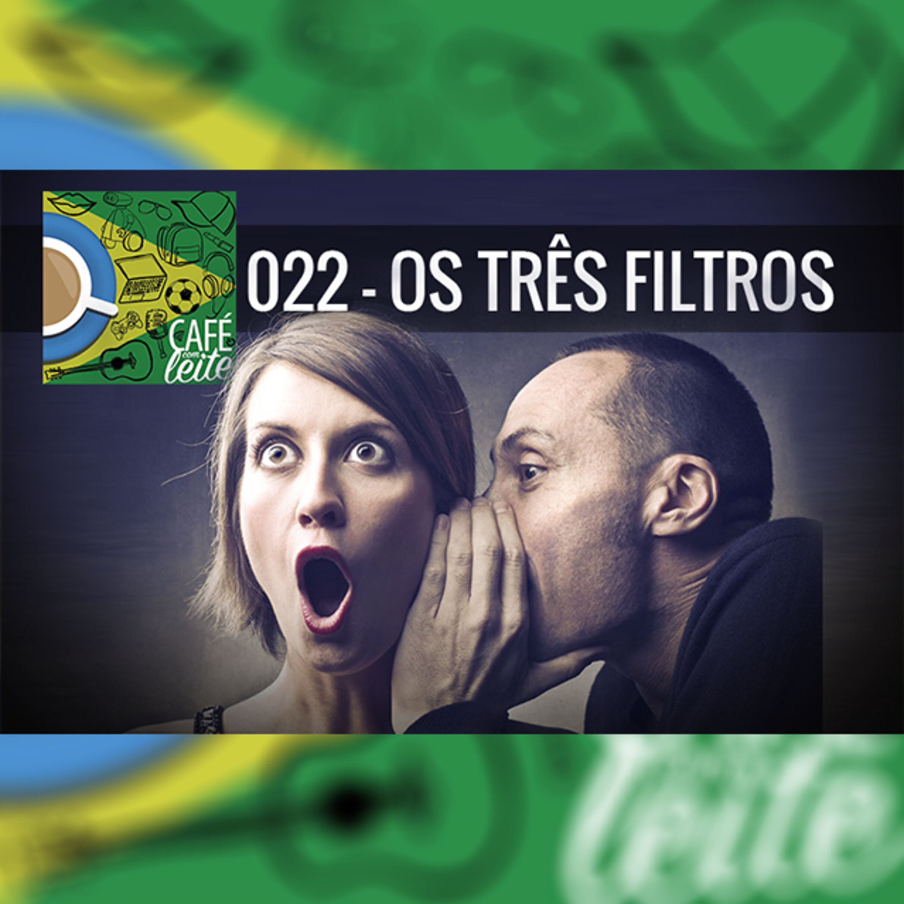 Café Com Leite 22 – Os três Filtros