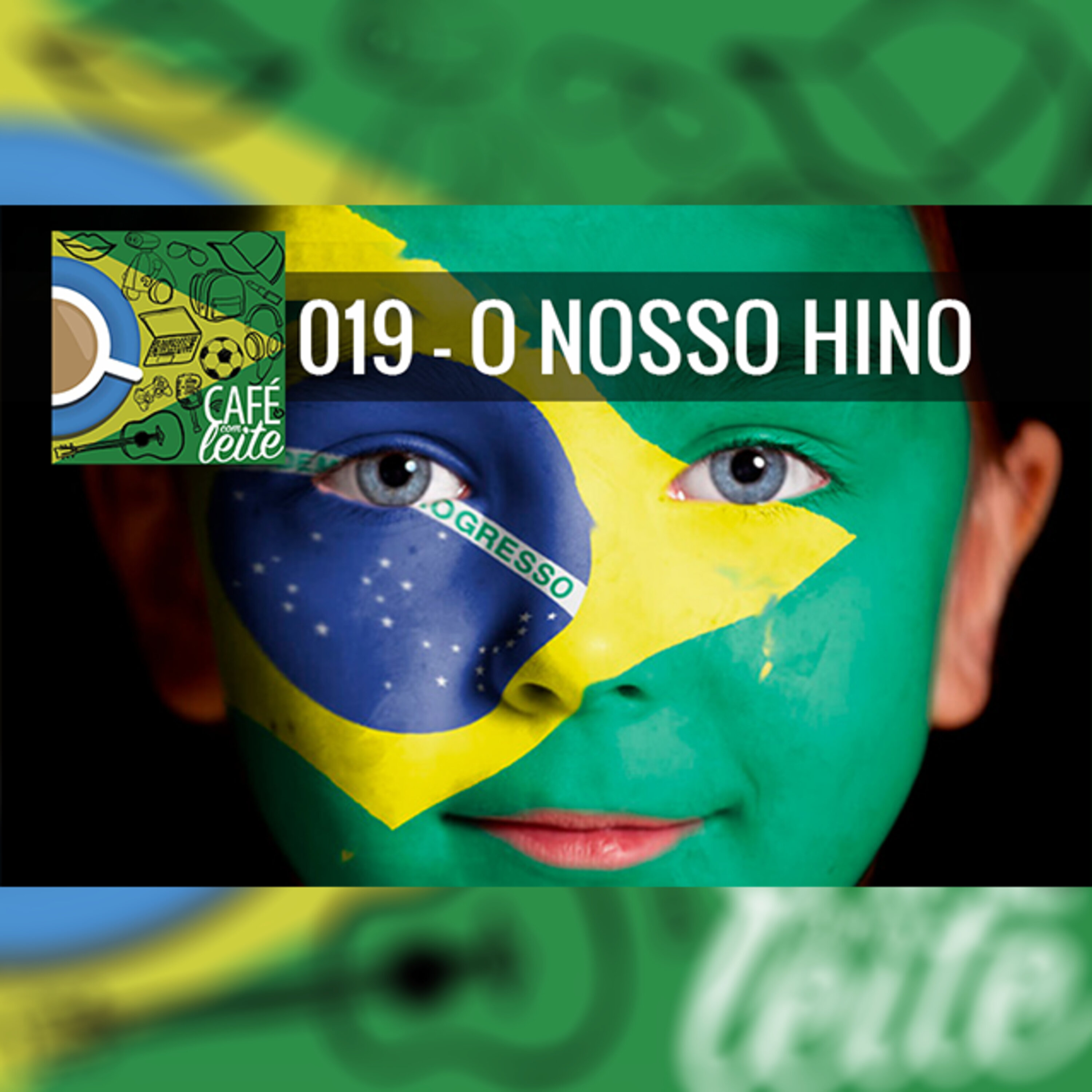 Café Com Leite 19 – O Nosso Hino