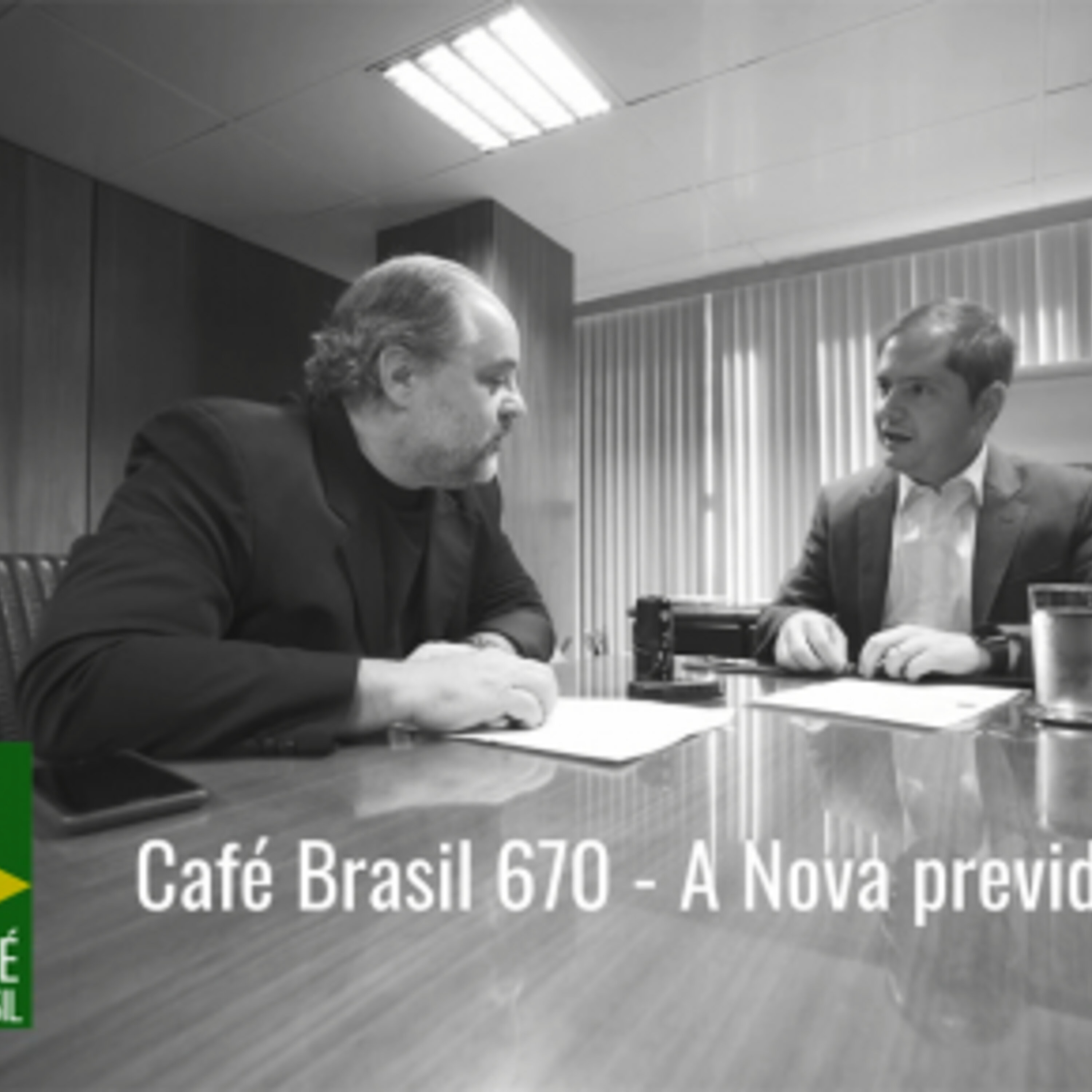 Café Brasil 670 – A nova Previdência