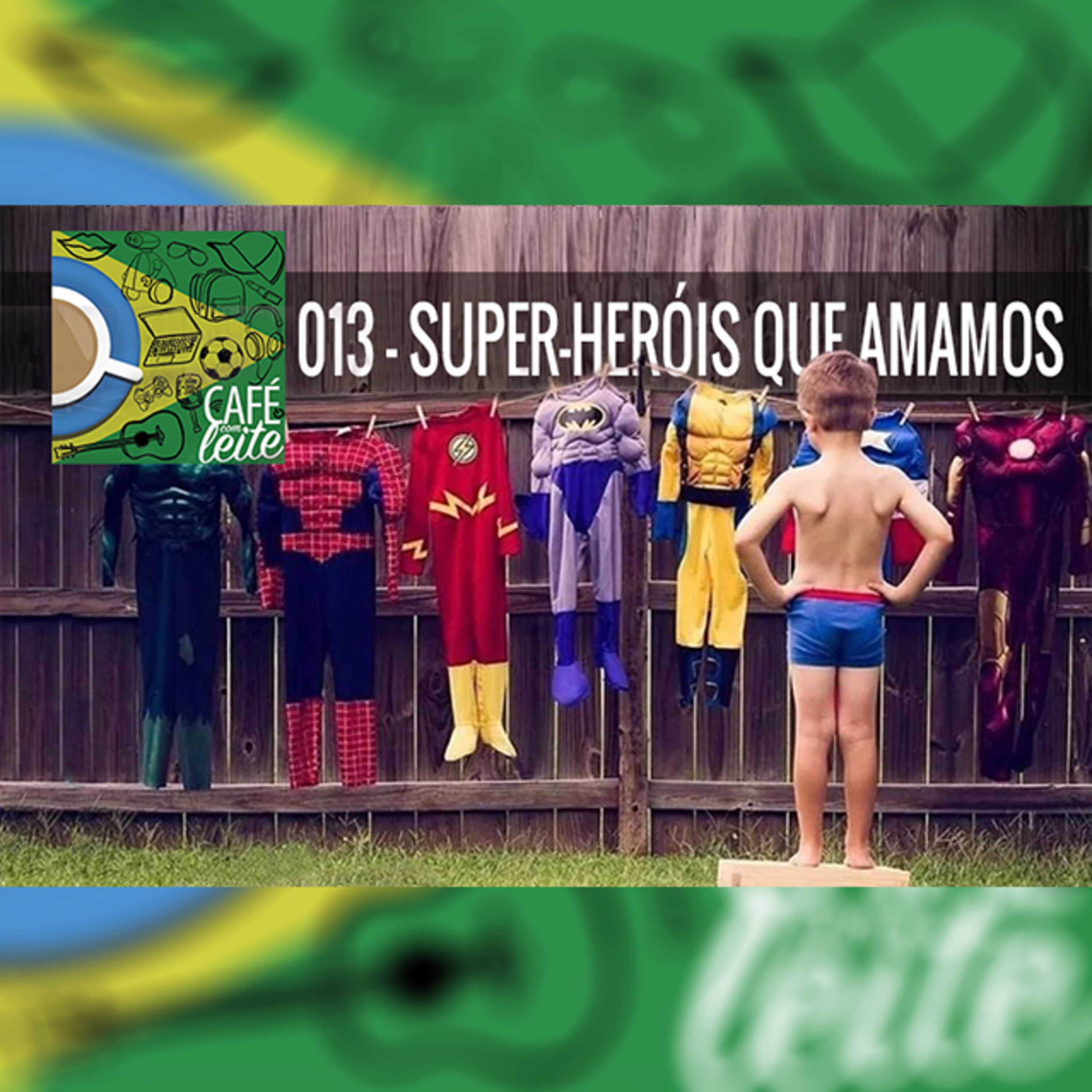 Café Com Leite 13 – Super heróis que amamos