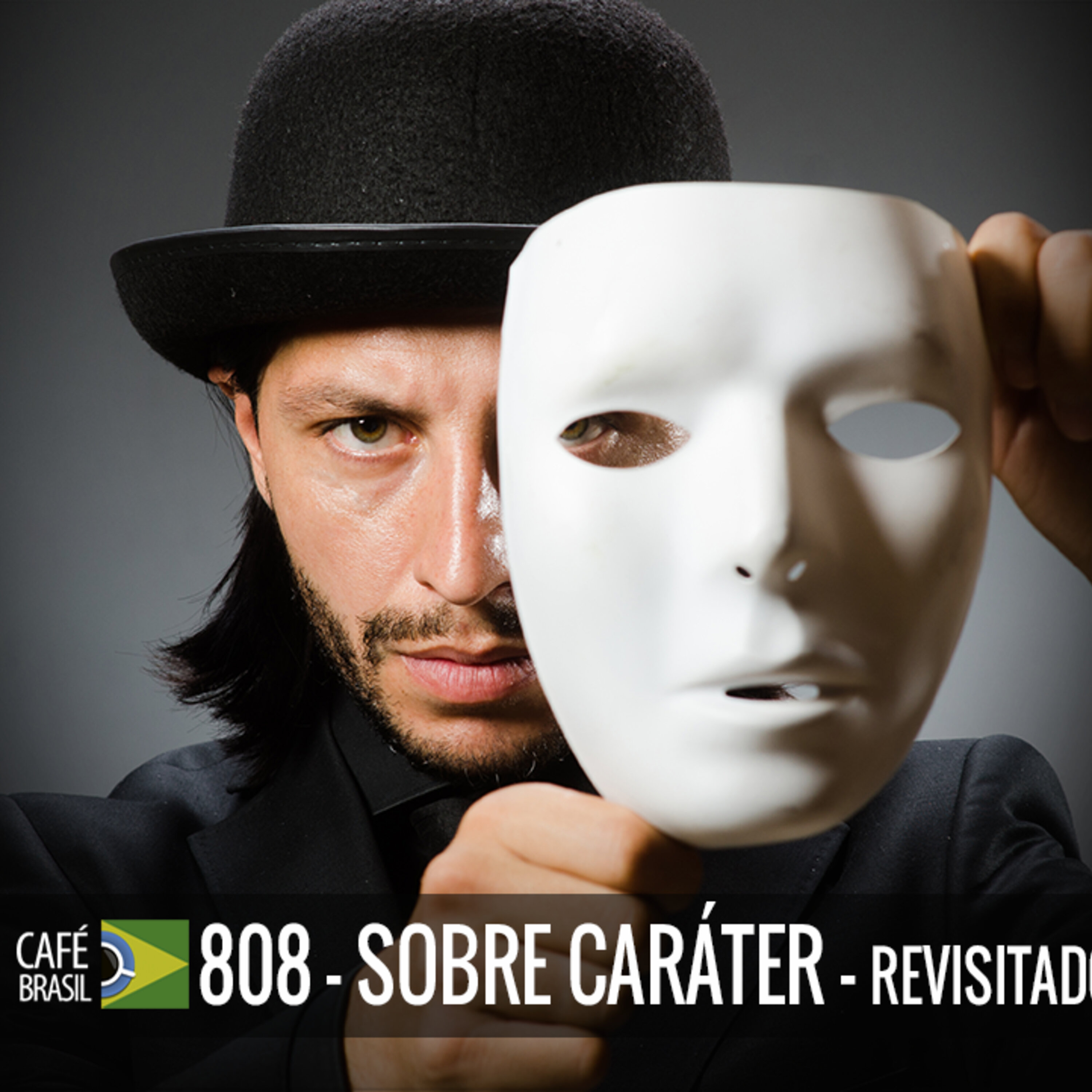 Café Brasil 808 - Sobre caráter - Revisitado