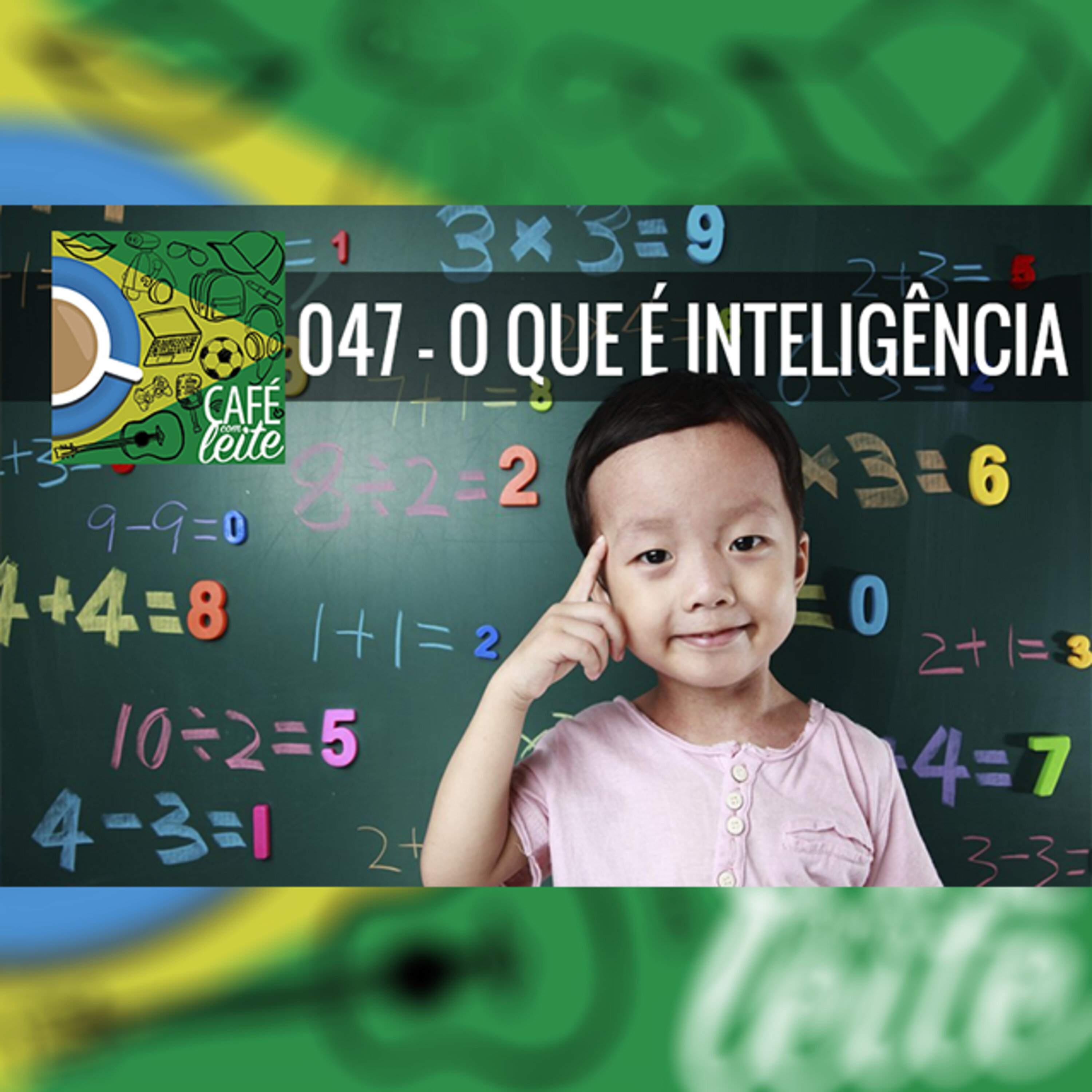 Café Com Leite 47 - O que é a Inteligência