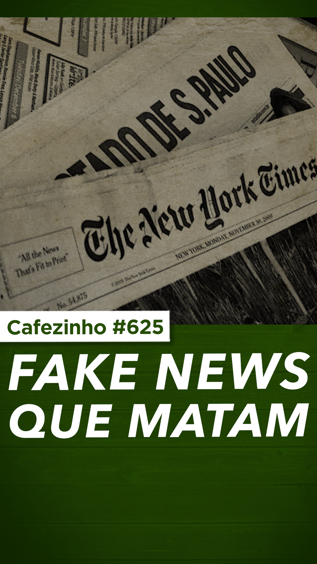 Cafezinho 625 - Fake News que matam