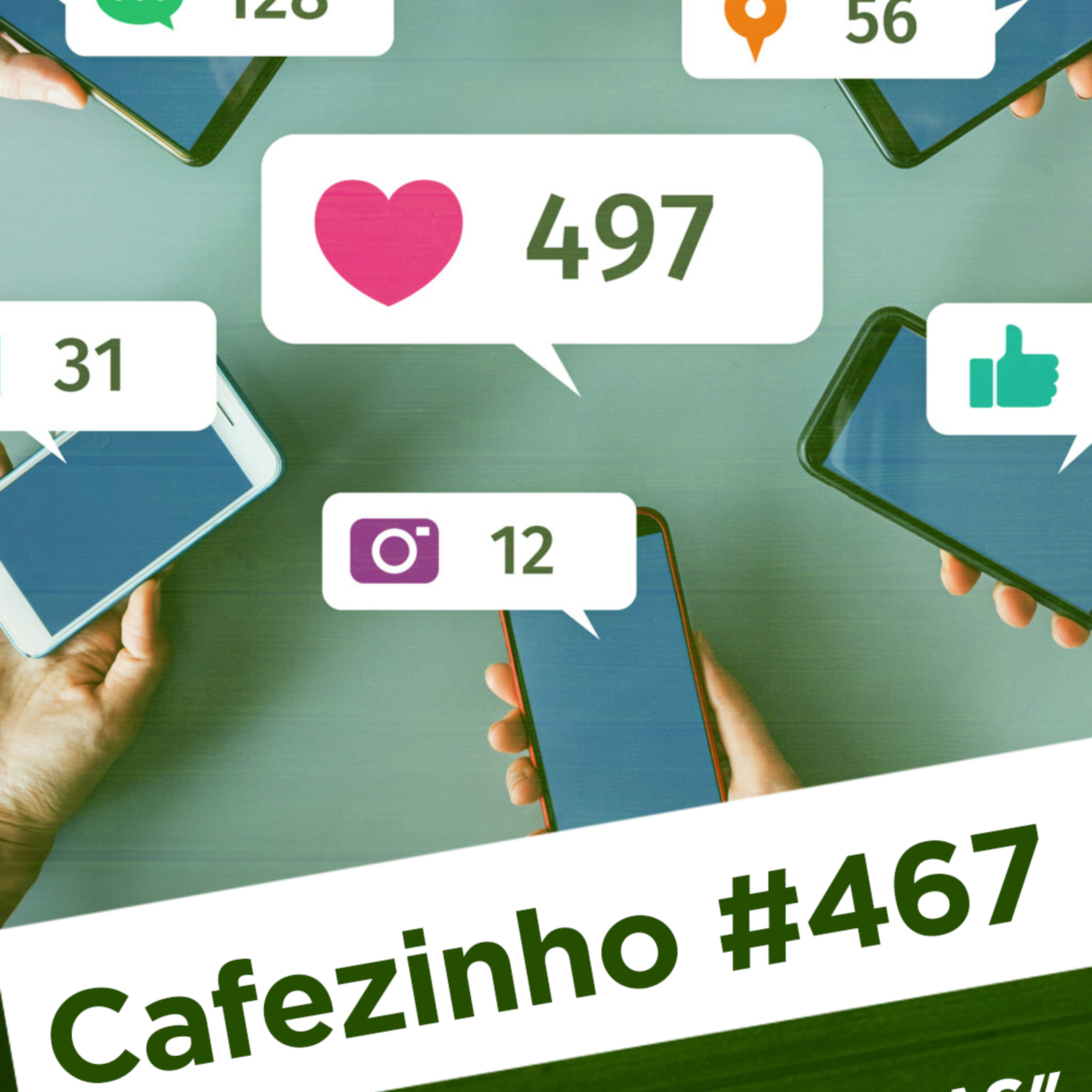 Cafezinho 467 – Chega de palminhas