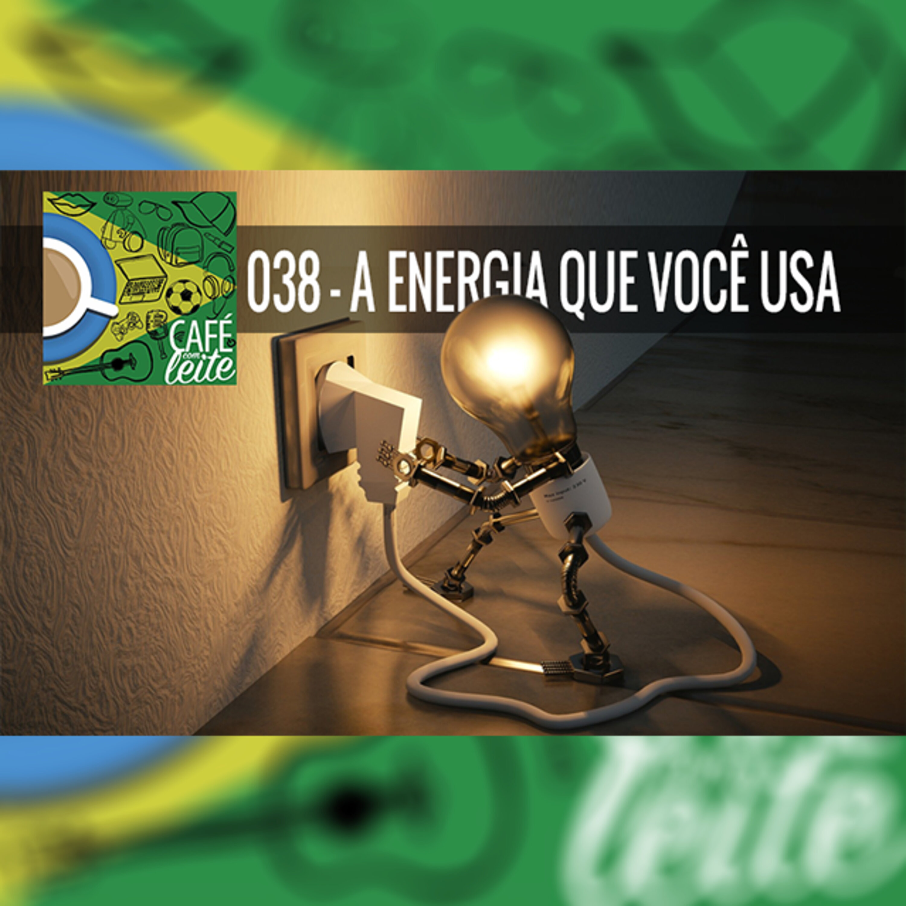 Café Com Leite 38 - A energia que você usa