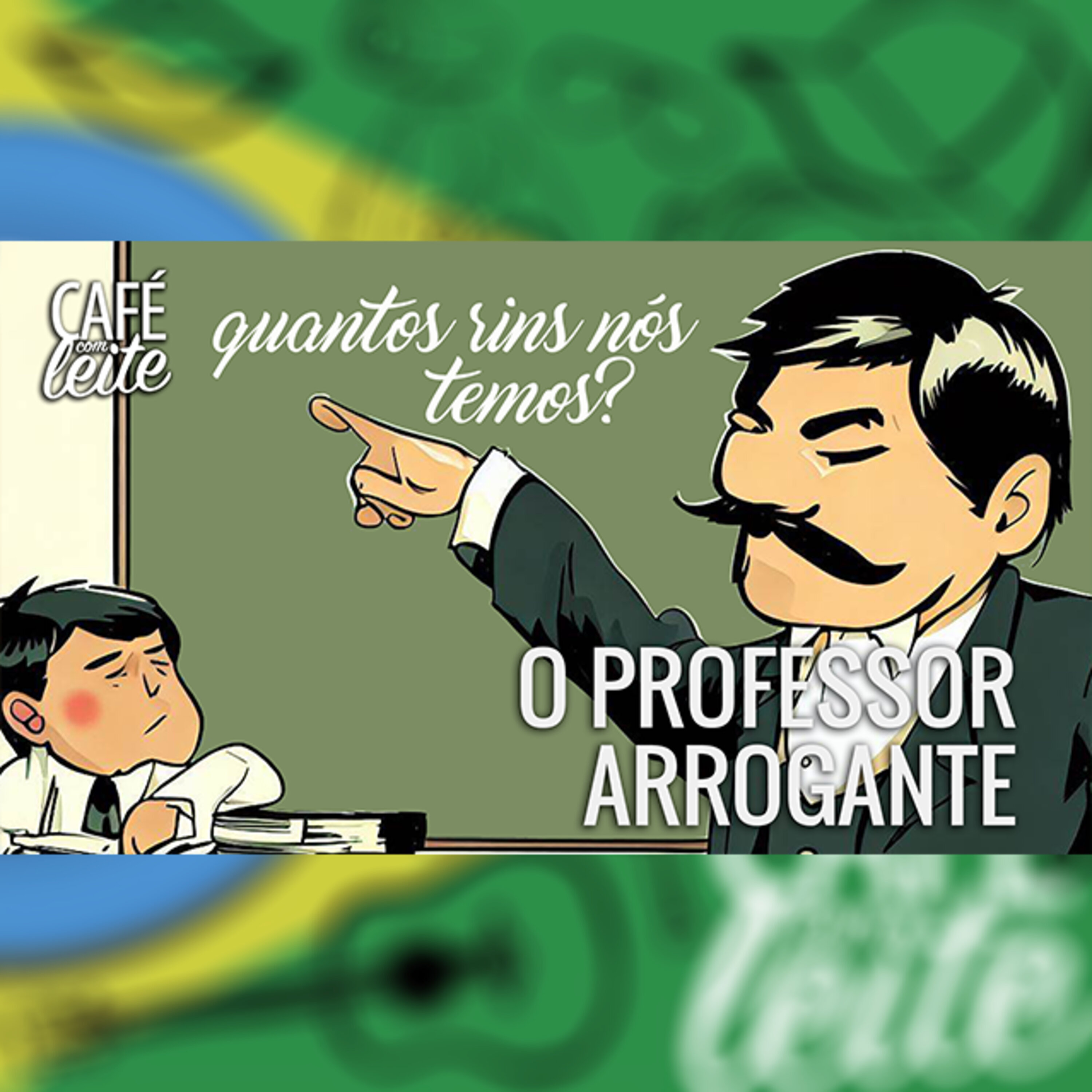 Café Com Leite Especial - O Professor Arrogante