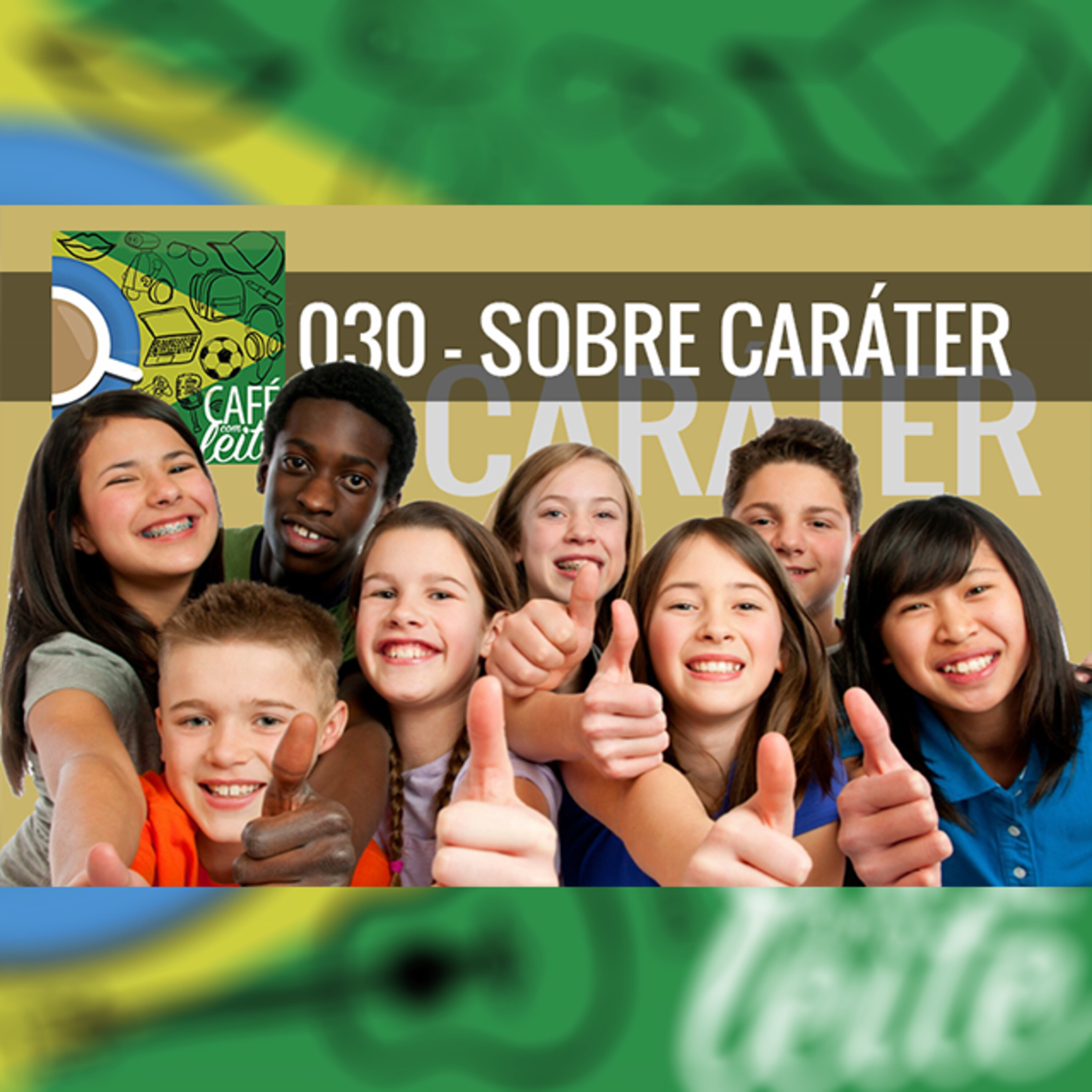 Café Com Leite 30 – Sobre caráter