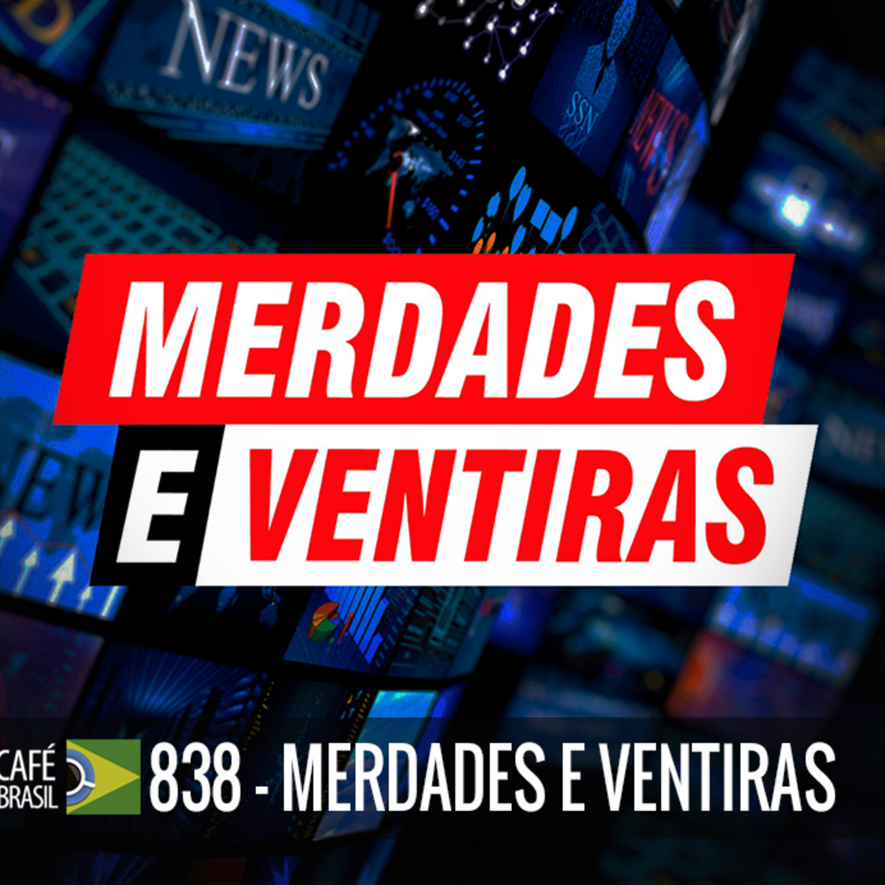 Café Brasil 838 - Merdades e Ventiras