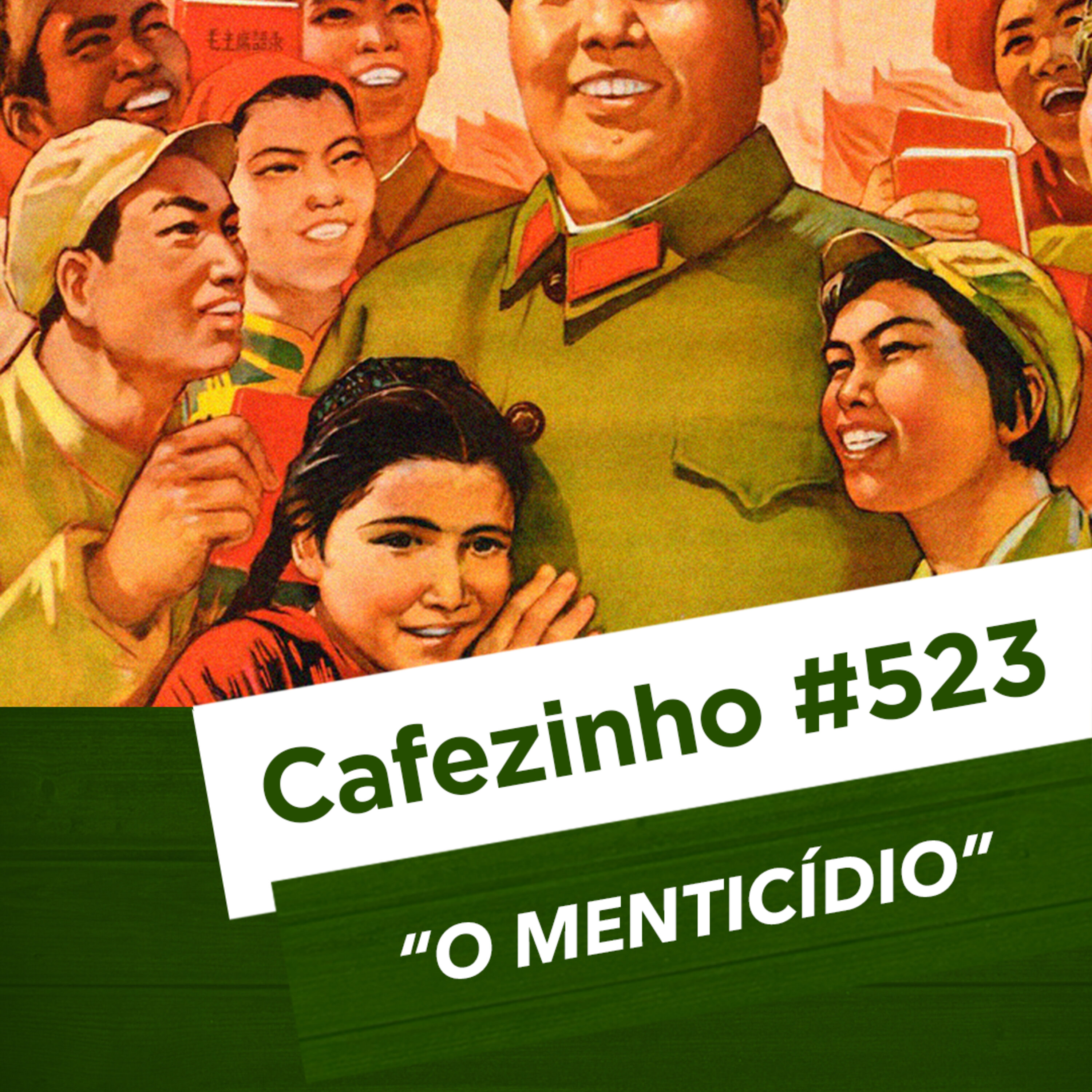 Cafezinho 523 - O menticídio