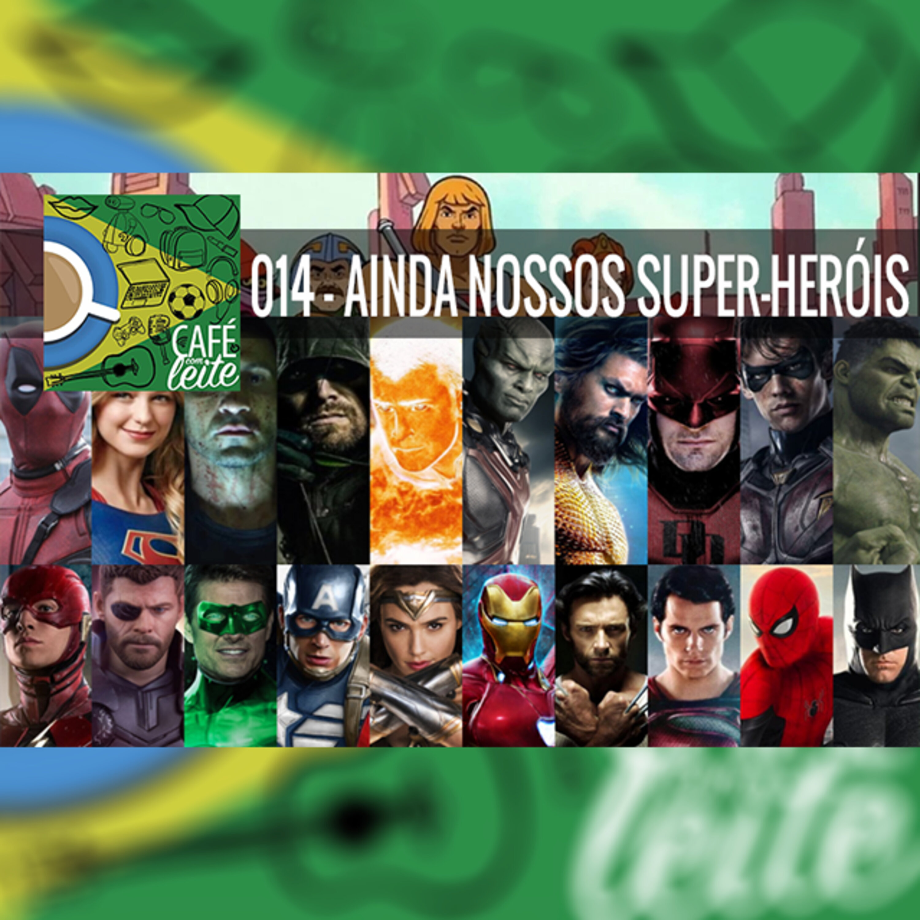 Café Com Leite 14 – Ainda nossos Super-Heróis